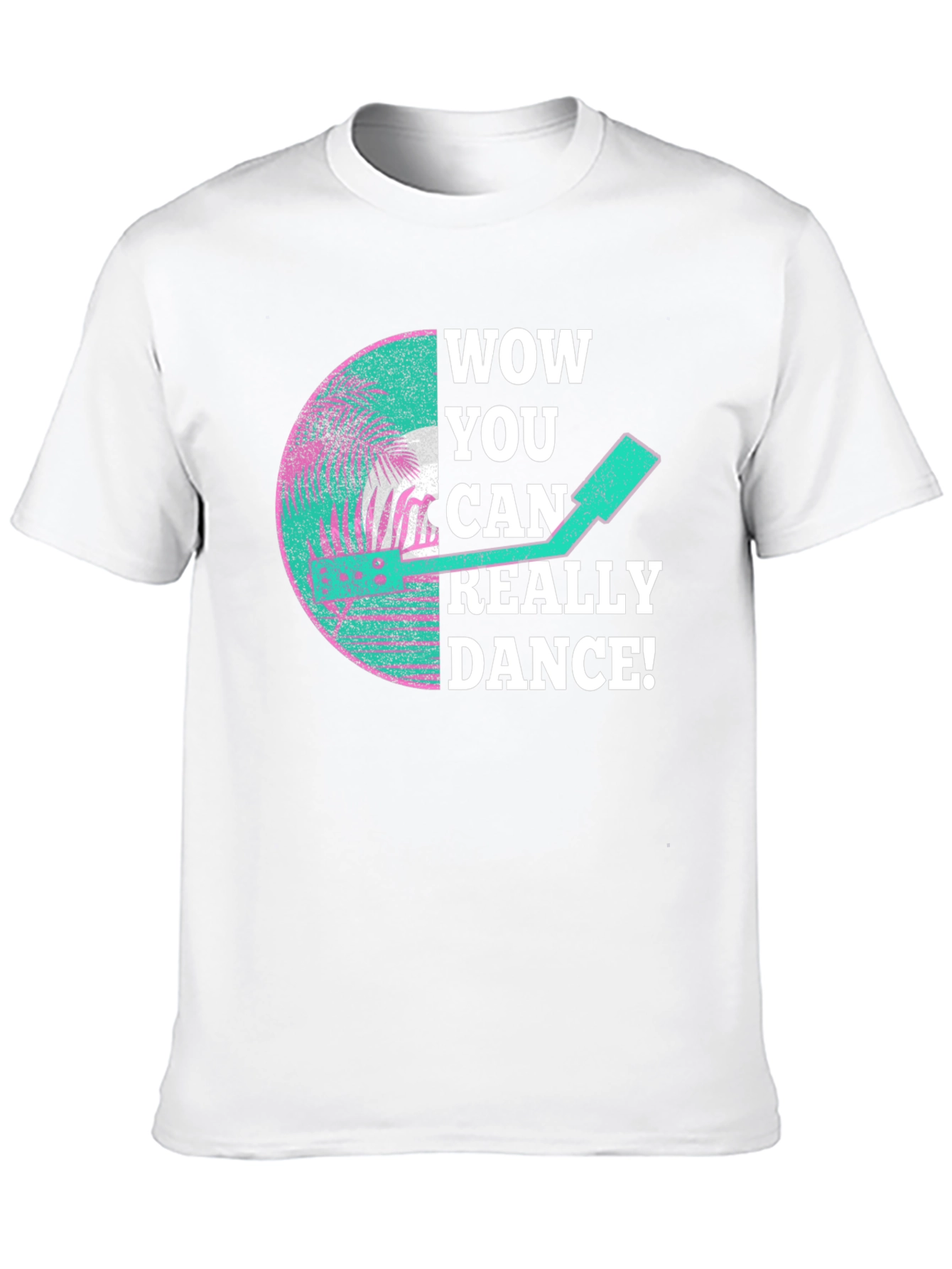 Wow You Can Really Dance T-Shirt