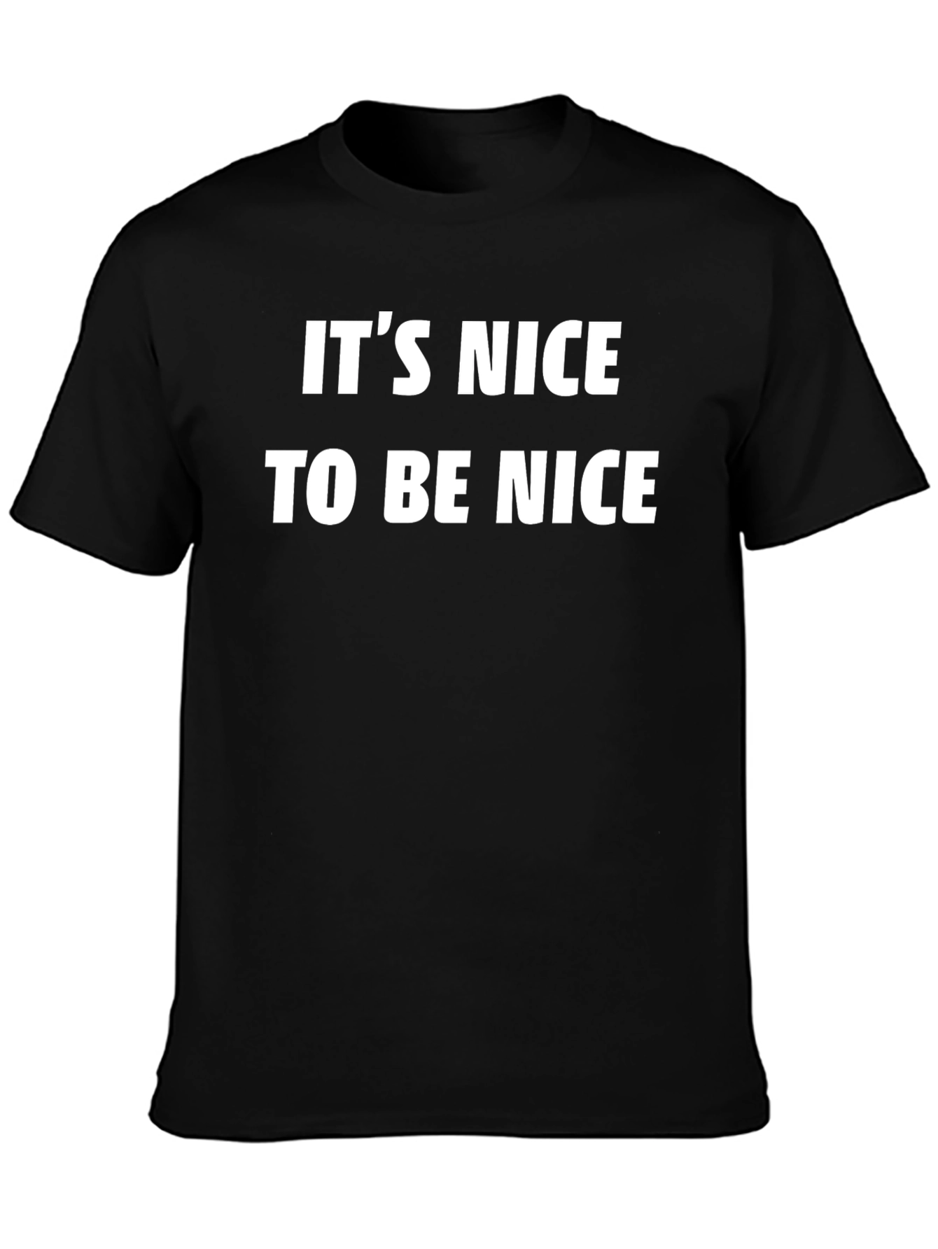 Its Nice To Be Nice Black T-Shirt