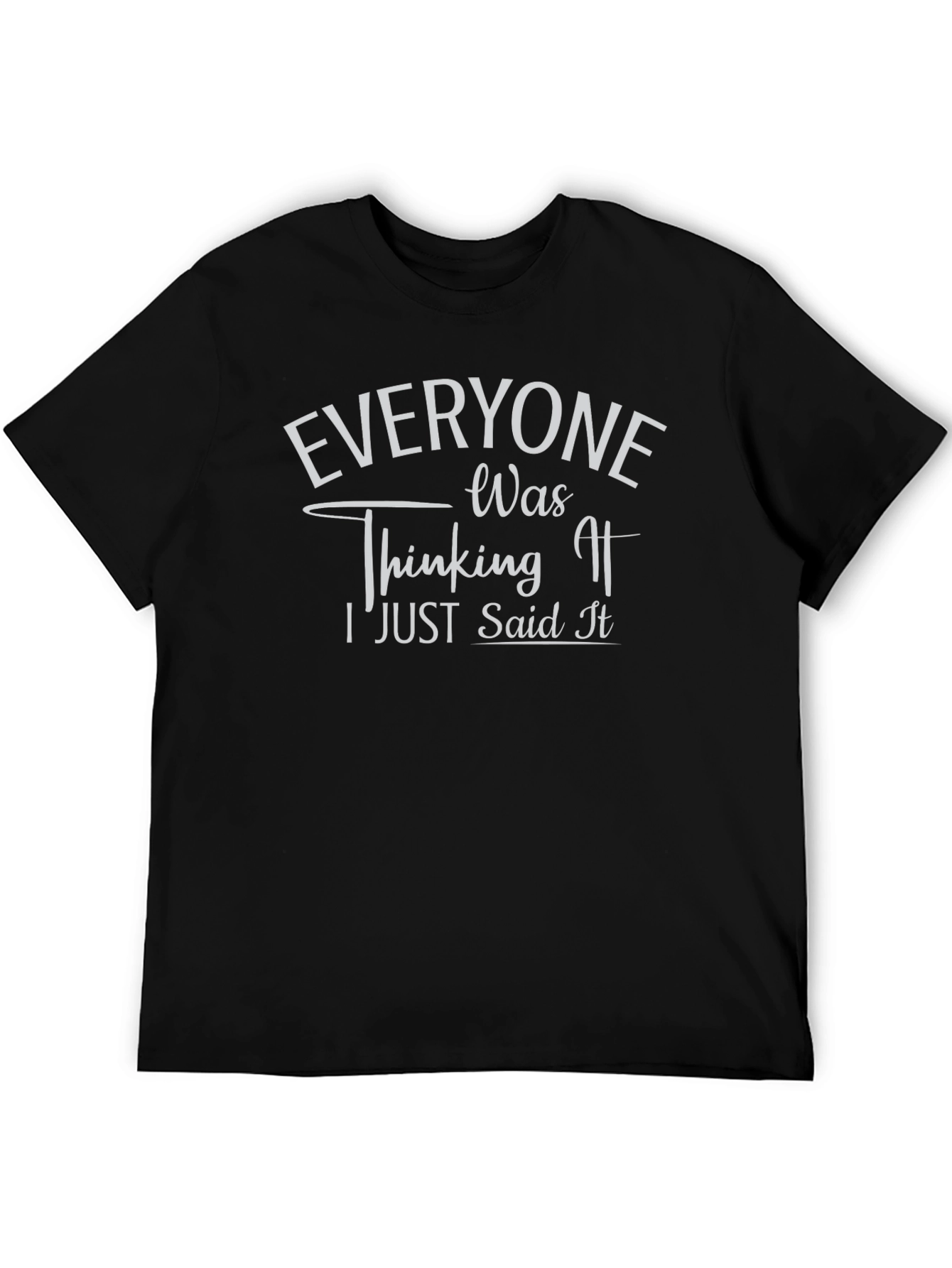 Everyone Was Thinking It Black Graphic Tee