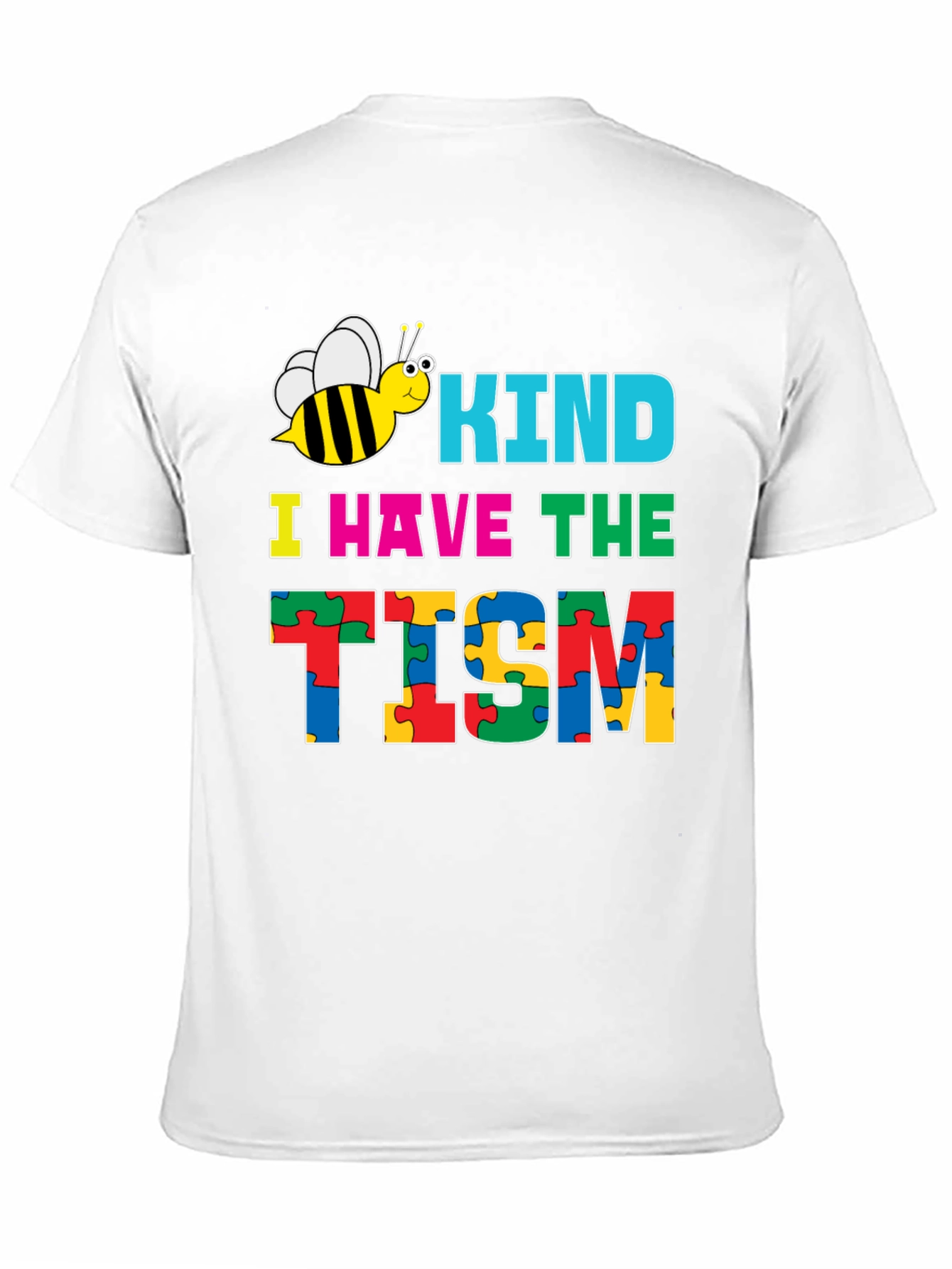 Kind I Have The Tism Autism Awareness T-Shirt