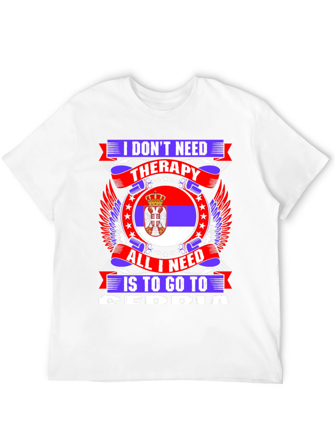 Serbia T-Shirt: I Dont Need Therapy