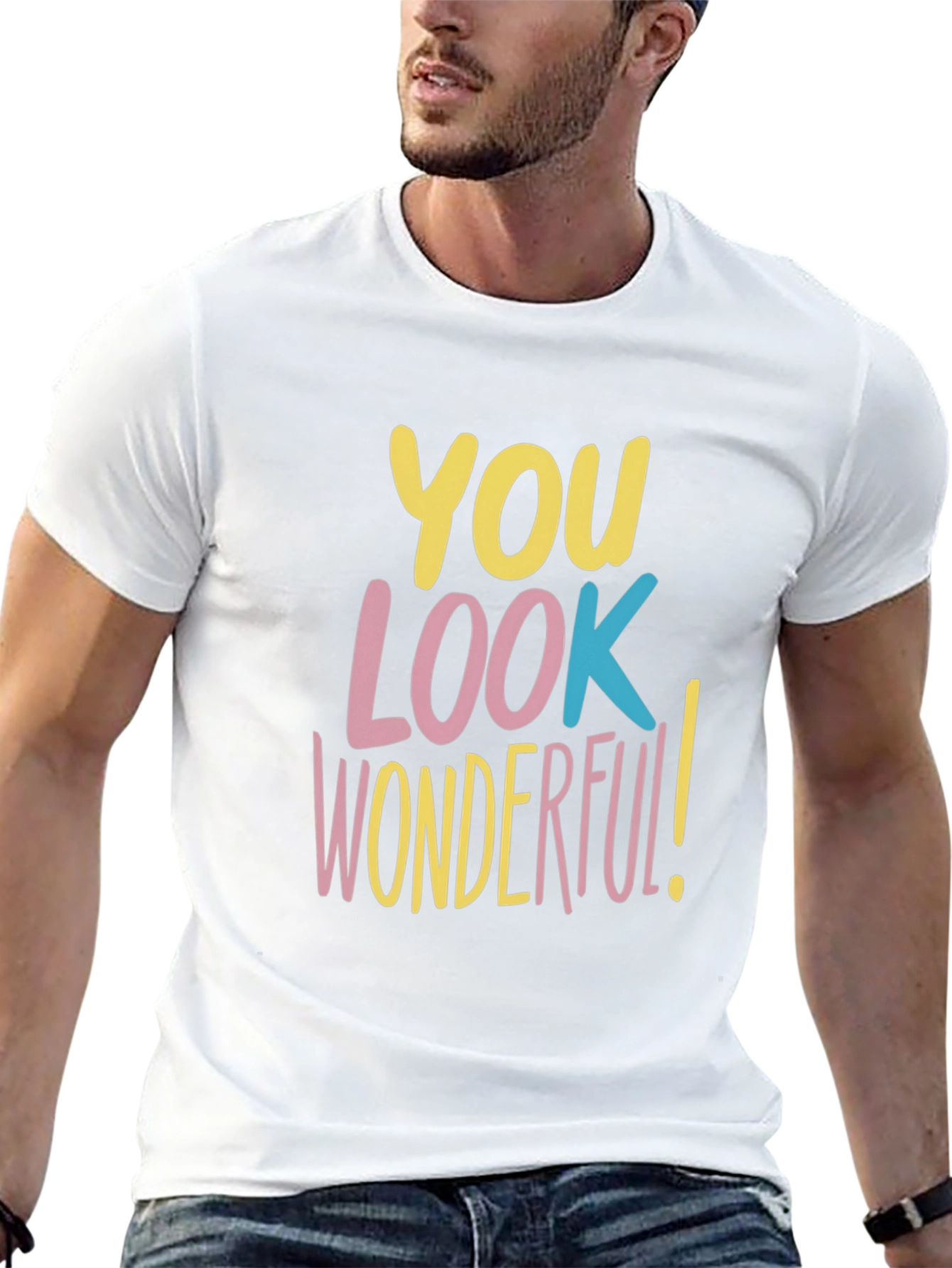 You Look Wonderful T-Shirt - Trendy Graphic Tee
