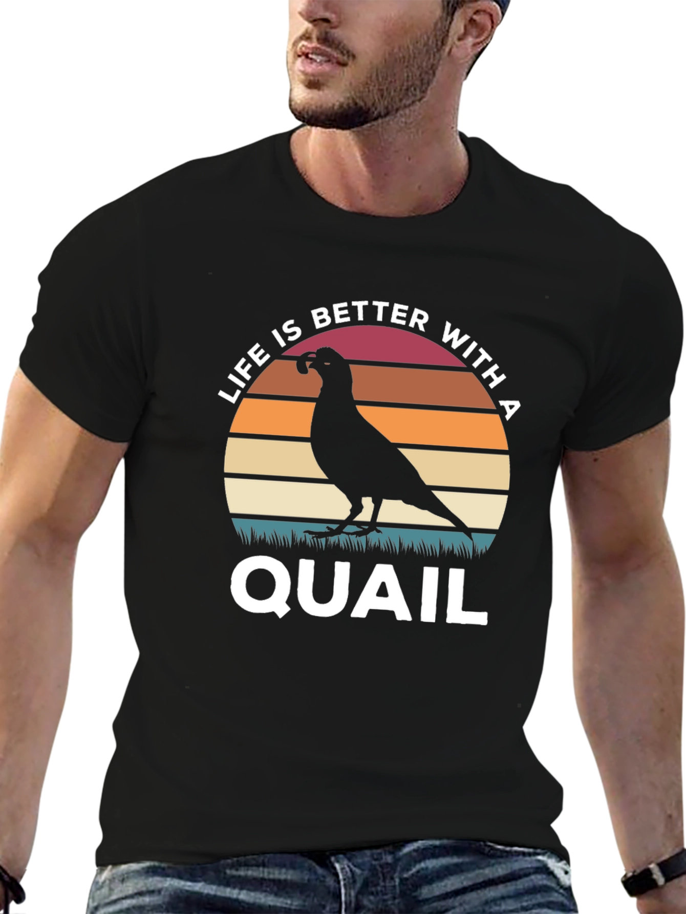 Life is Better With a Quail T-Shirt