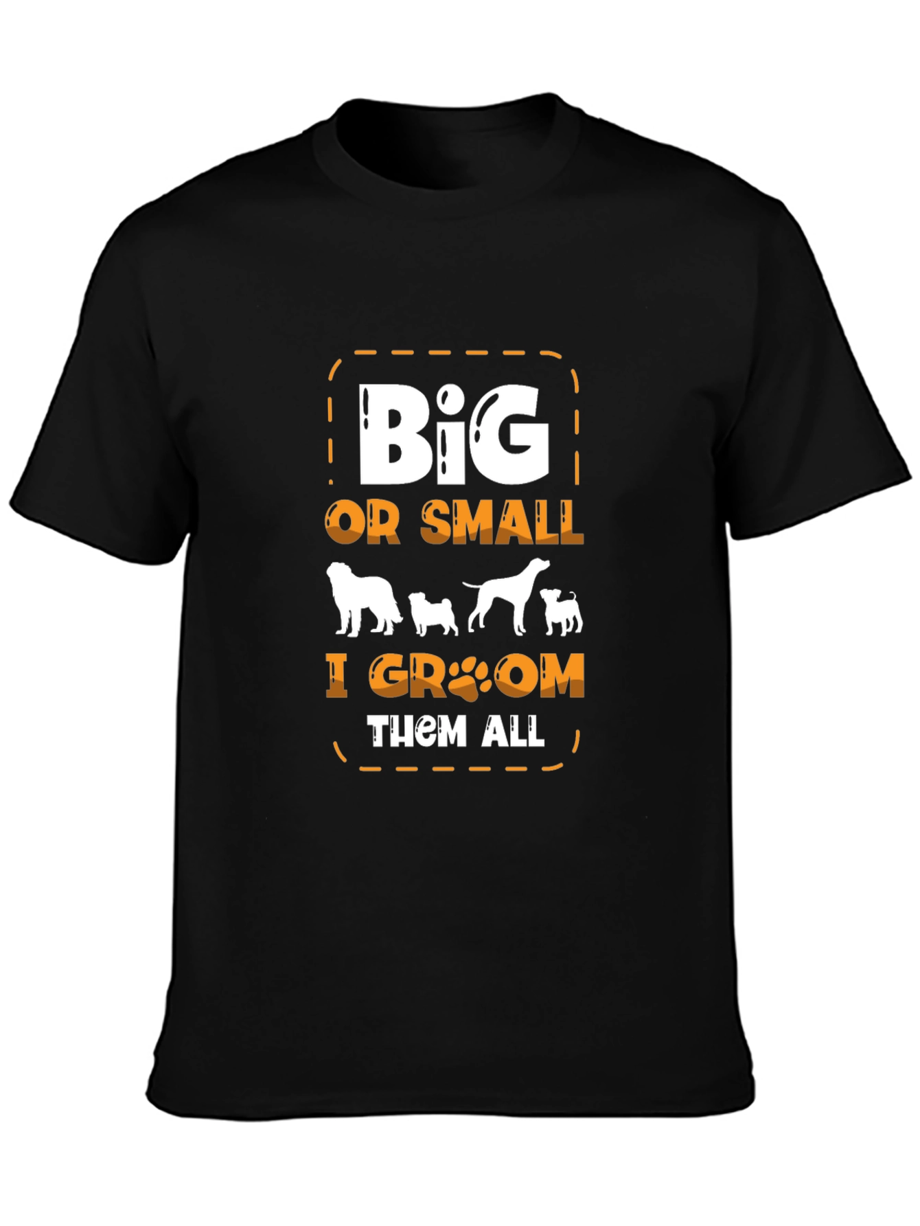 Big or Small Dog Groomer T-Shirt