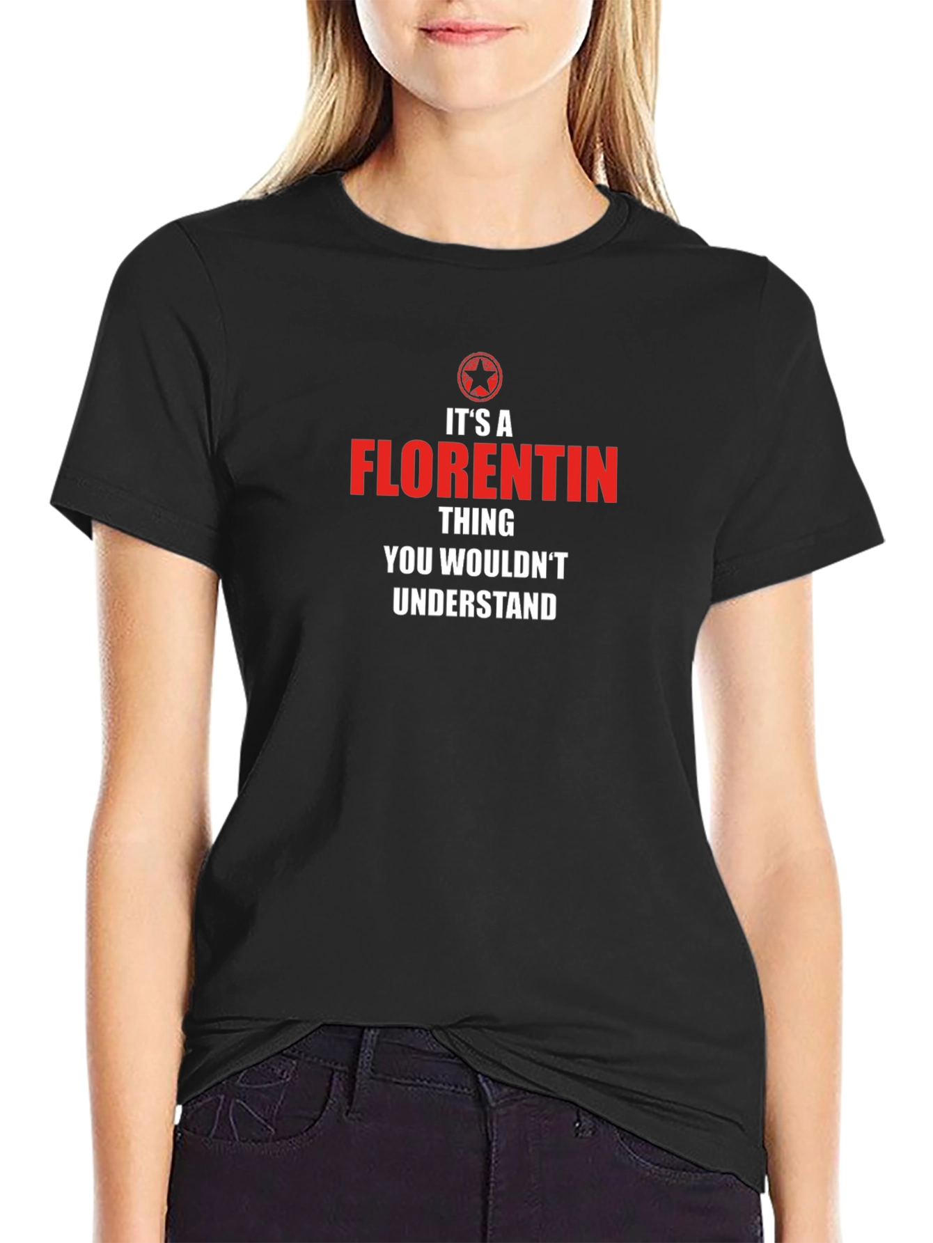 Its A Florentin Thing T-Shirt