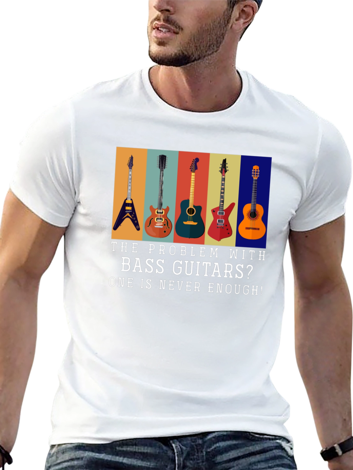 Bass Guitar T-Shirt: Never Enough Guitars!