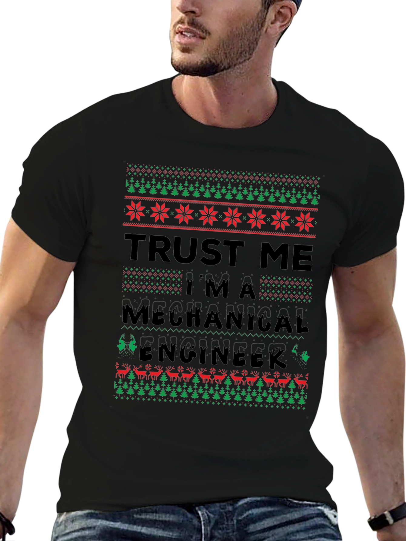 Trust Me Im A Mechanical Engineer Ugly Christmas T-Shirt