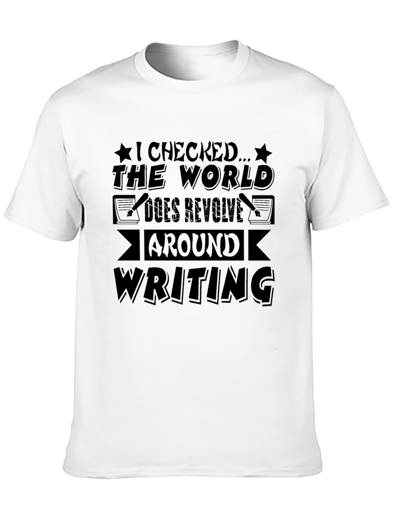 Writing Revolves Around the World Funny Novelty T-Shirt