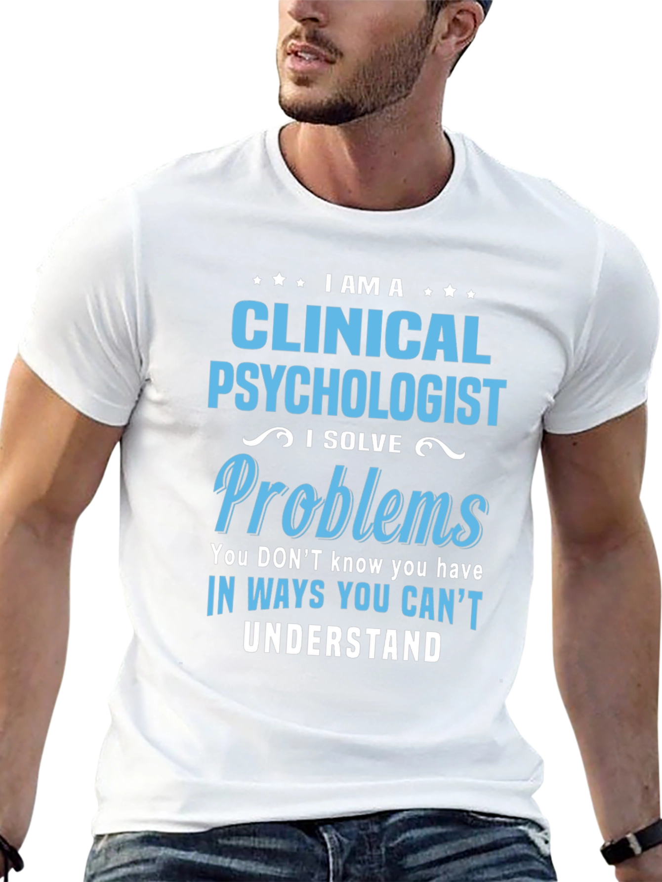 Clinical Psychologist T-Shirt - I Solve Problems Tee