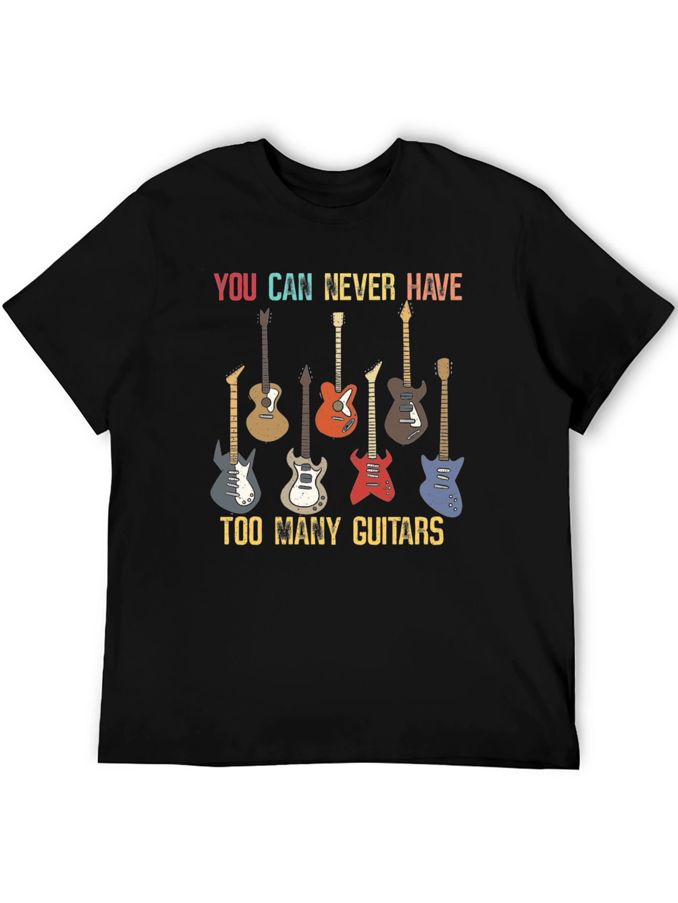 You Can Never Have Too Many Guitars Graphic Tee