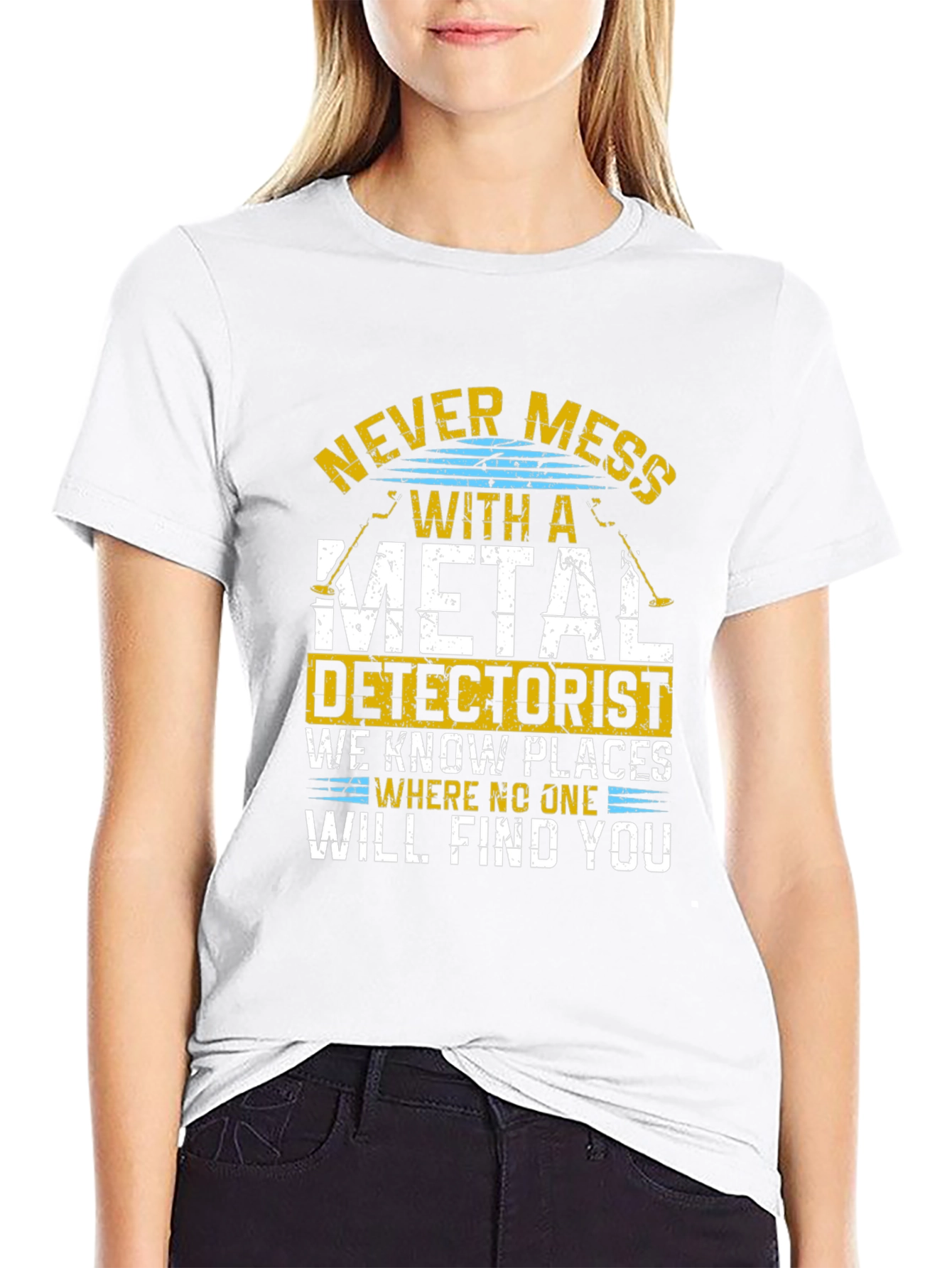 Never Mess With Metal Detectorist Funny T-Shirt