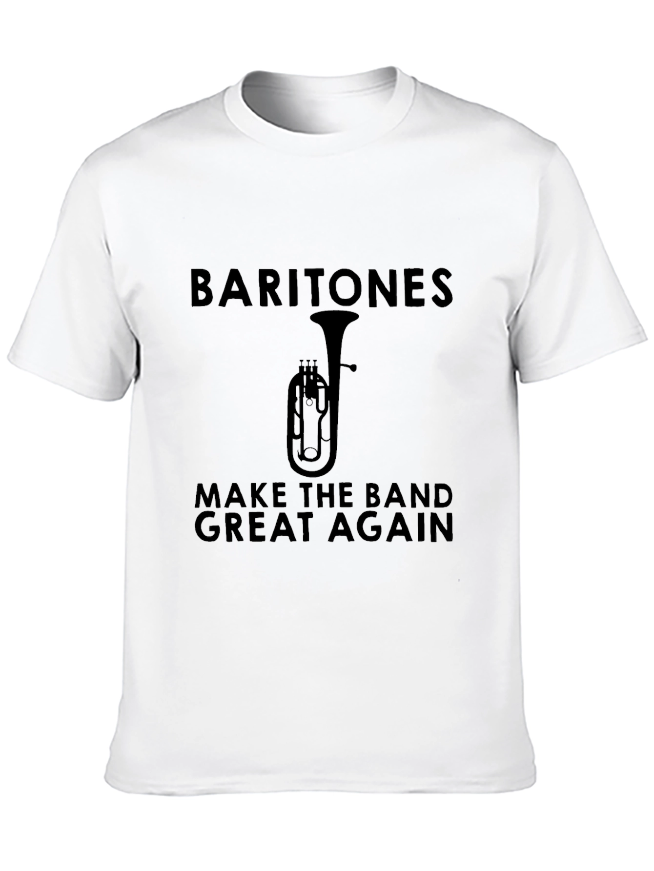 Baritone Make The Band Great Again Black T-Shirt