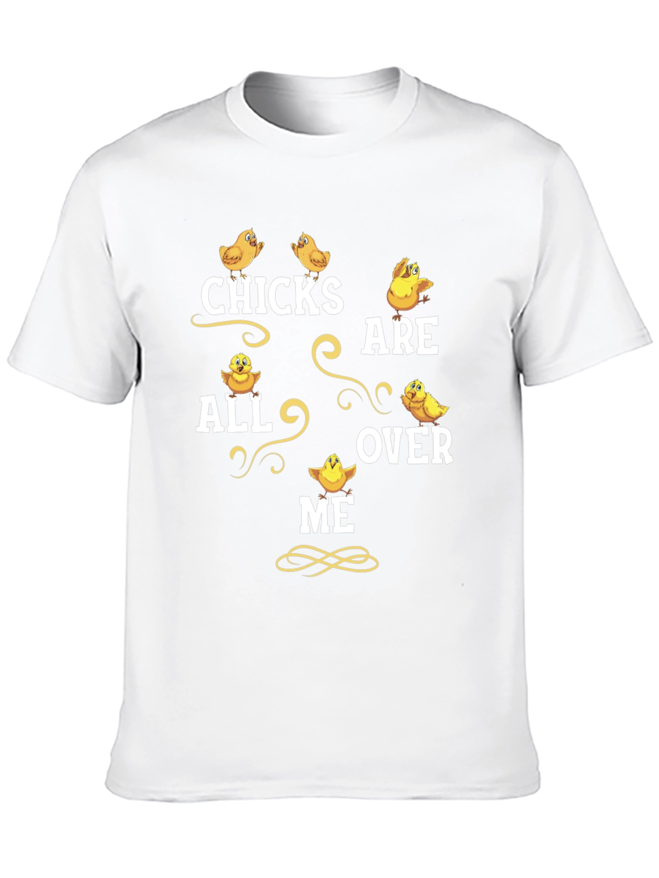 Funny Chicks All Over Me Easter T-Shirt