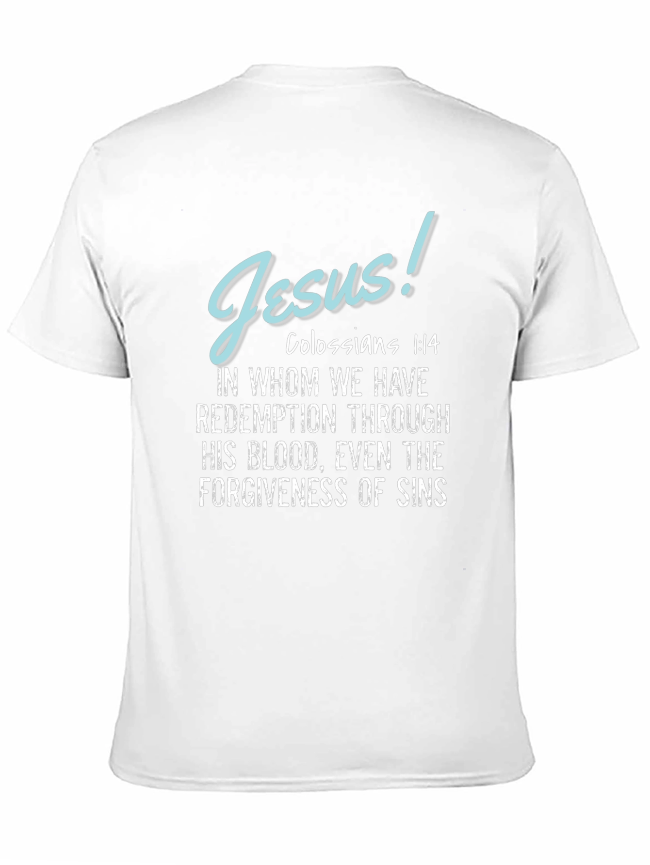 Jesus Colossians 1:14 T-Shirt Christian Apparel