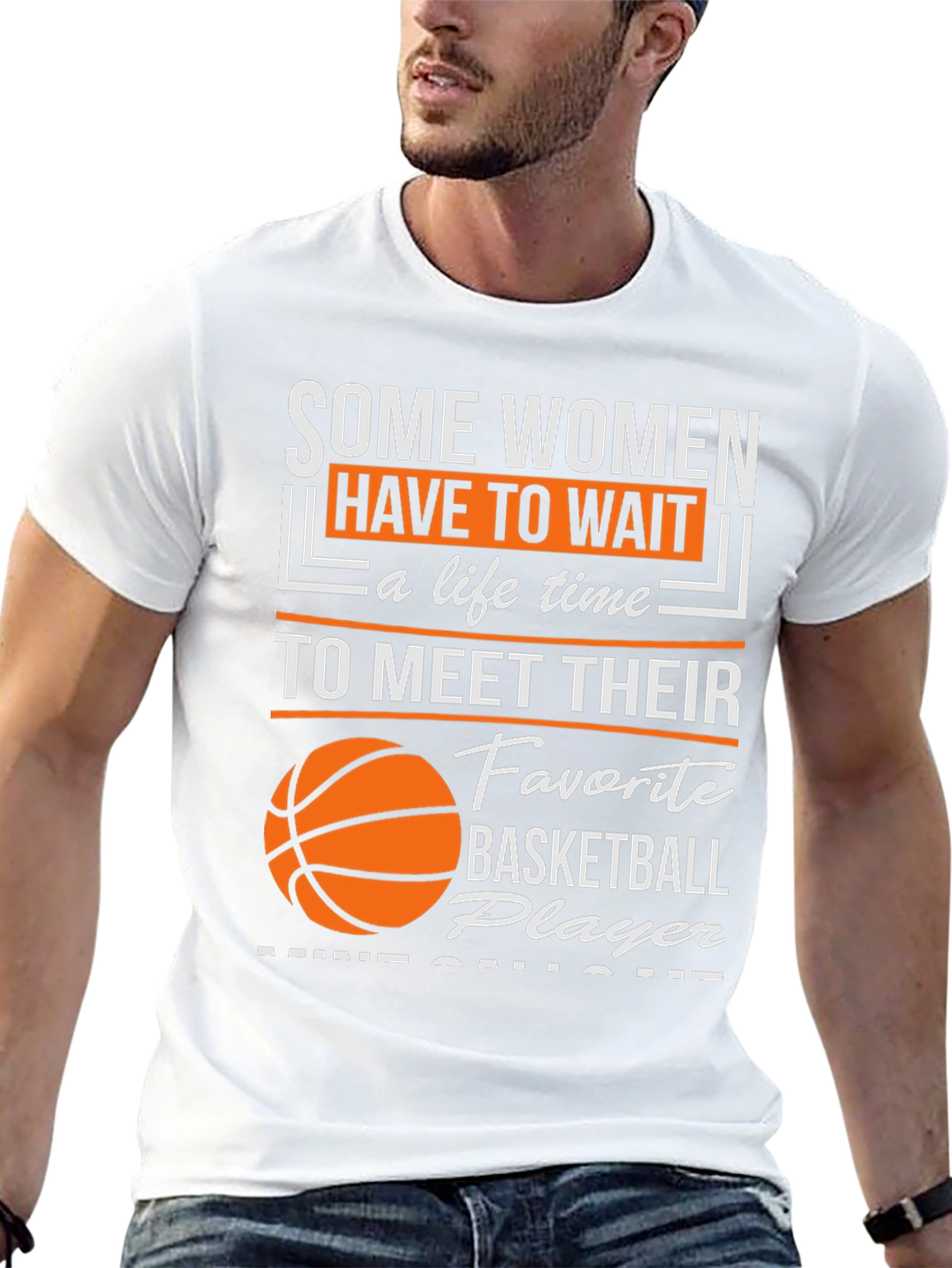 Basketball Player T-Shirt: Some Women Wait...
