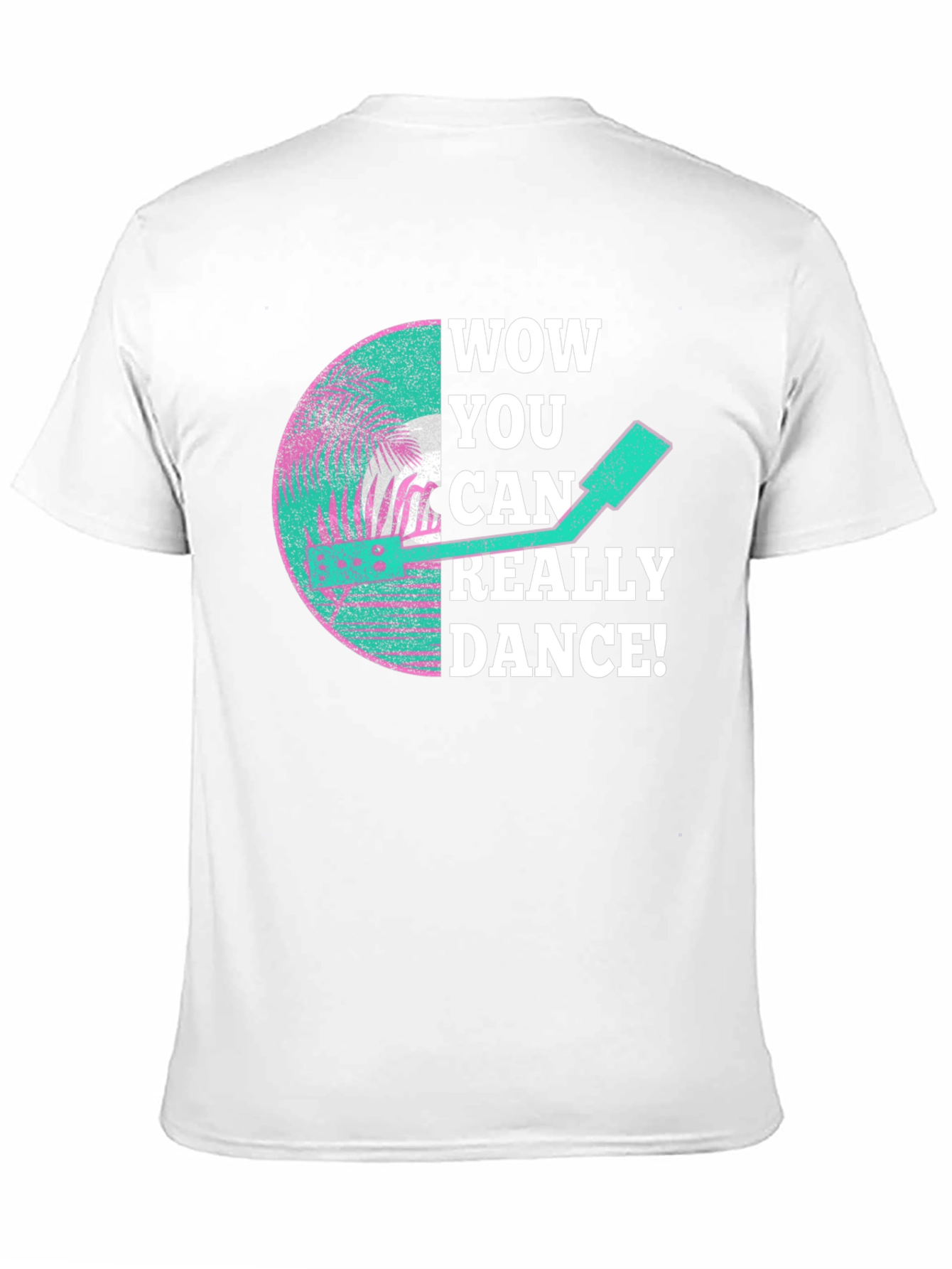 Wow You Can Really Dance T-Shirt
