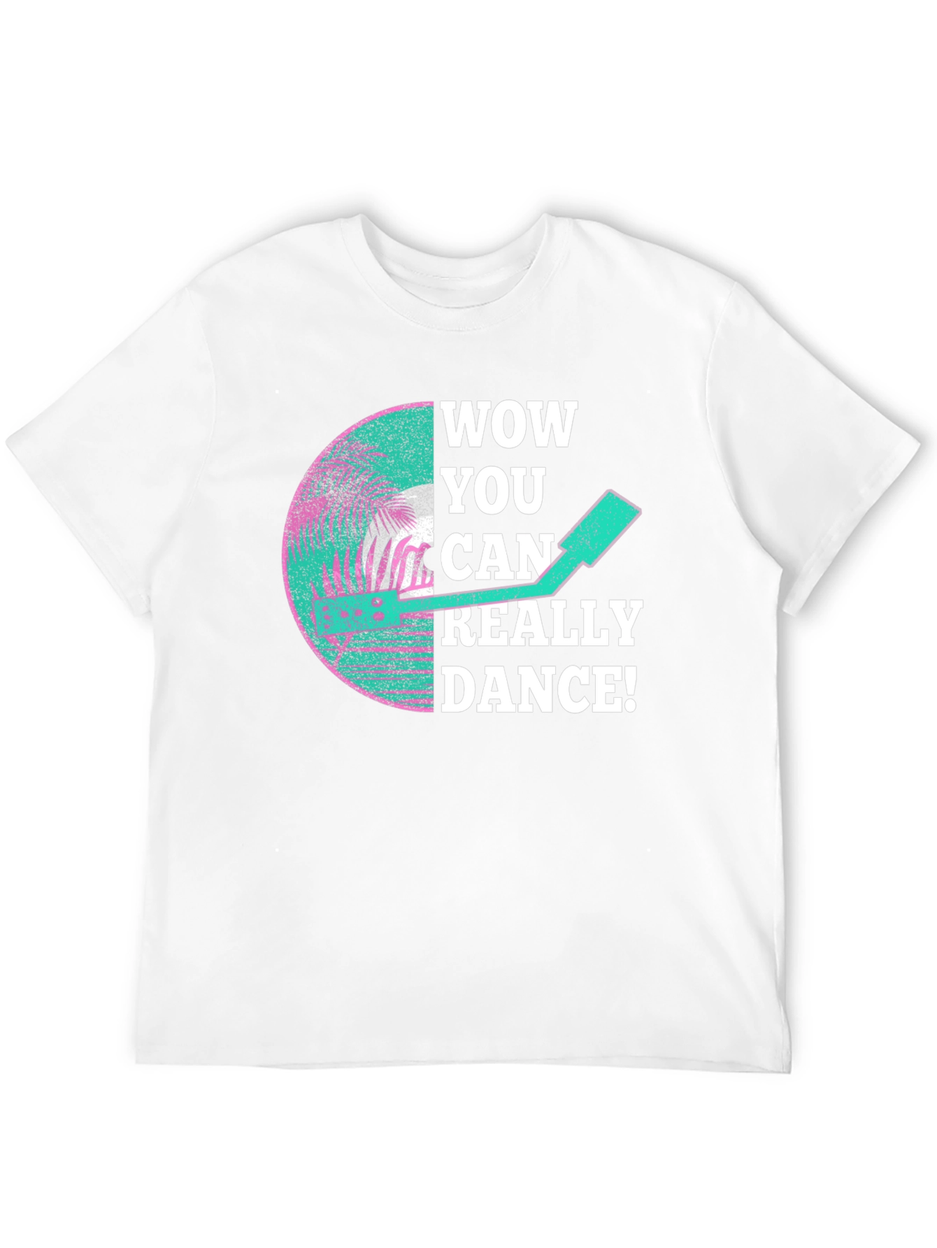 Wow You Can Really Dance T-Shirt