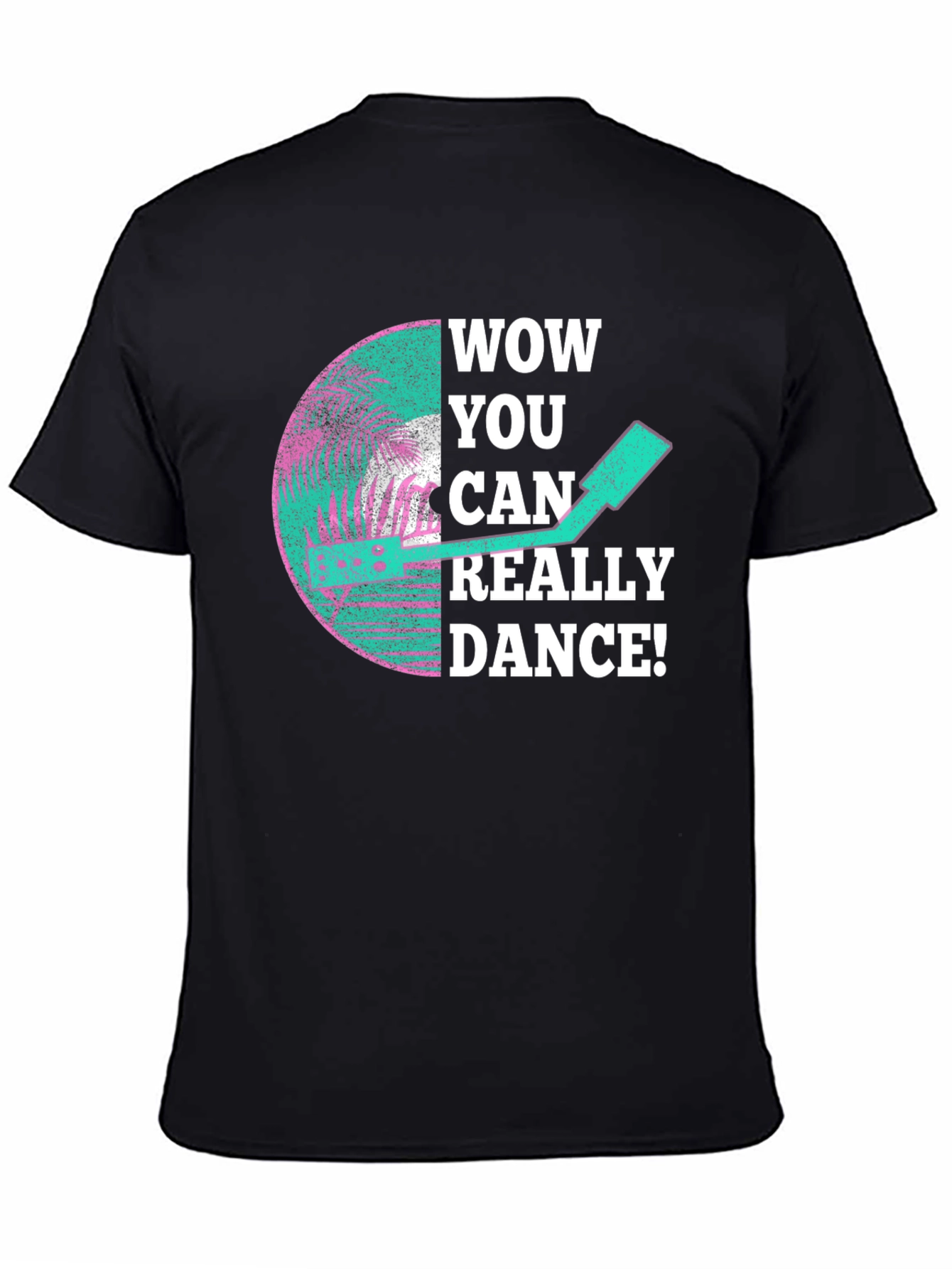 Wow You Can Really Dance T-Shirt