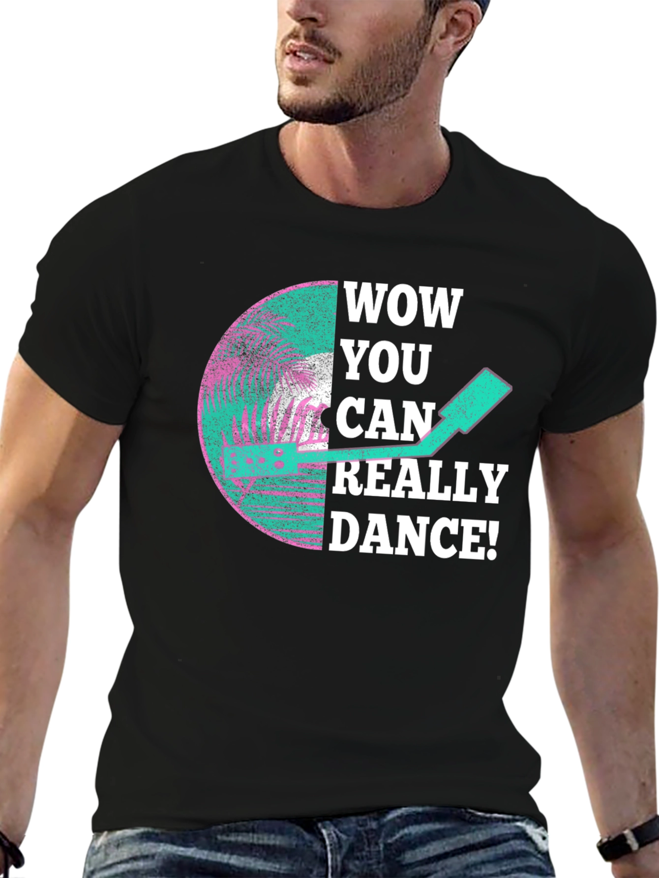 Wow You Can Really Dance T-Shirt