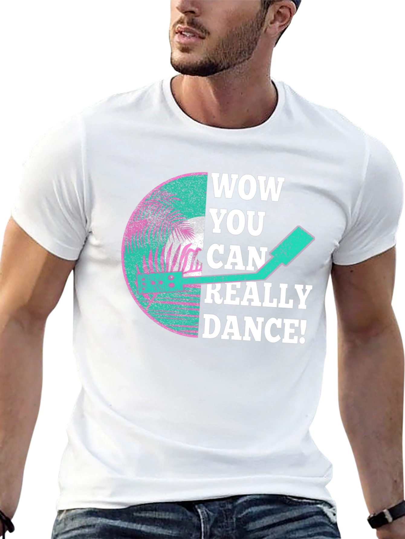 Wow You Can Really Dance T-Shirt