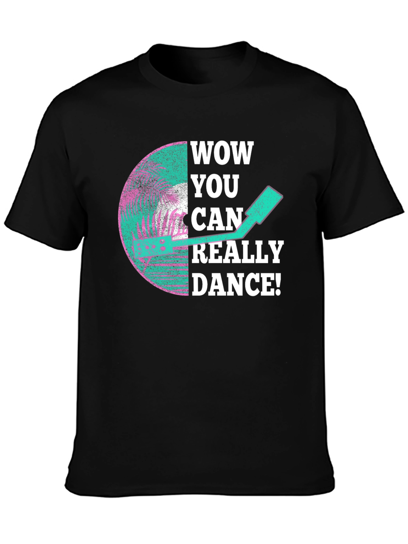 Wow You Can Really Dance T-Shirt