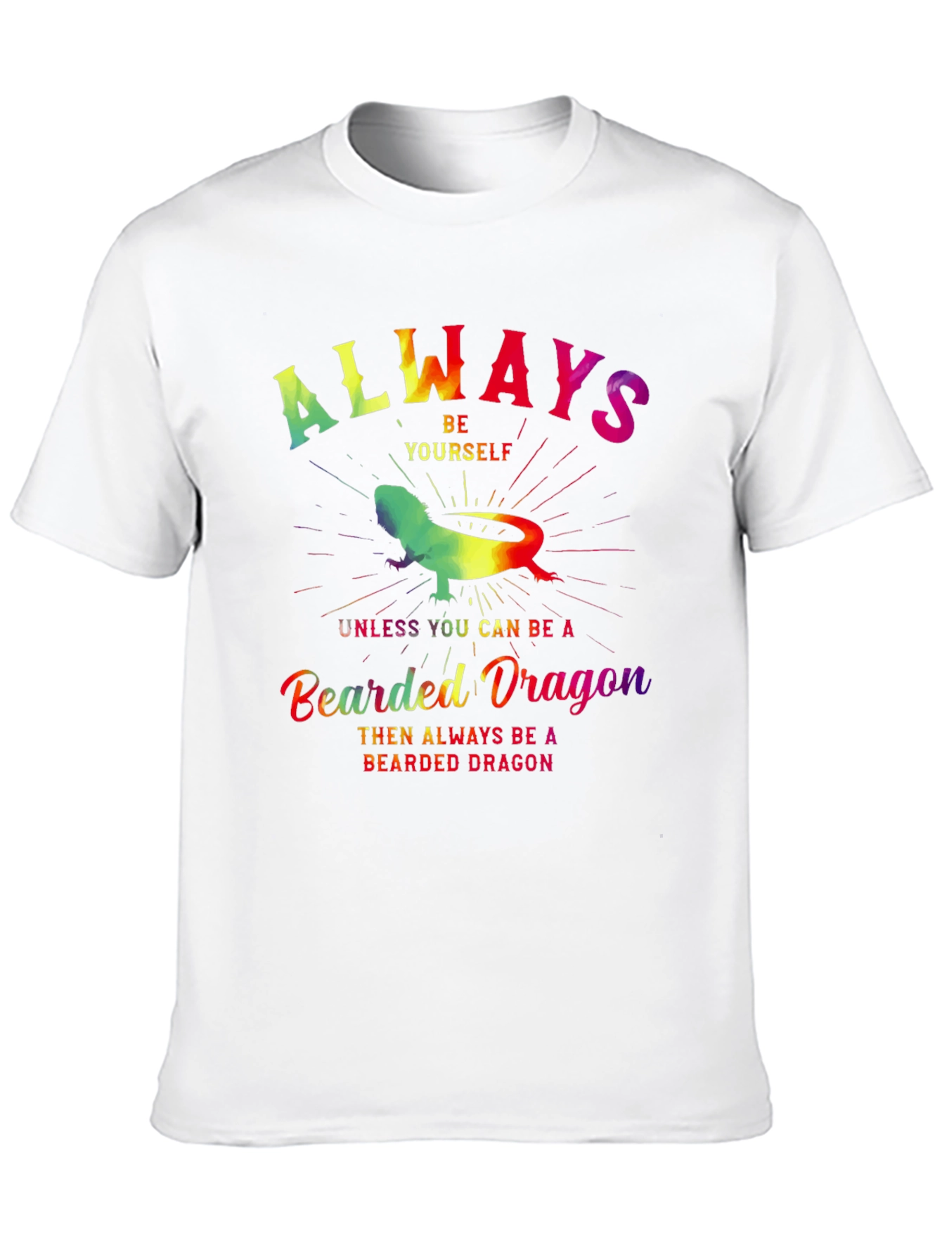 Always Be Yourself Bearded Dragon T-Shirt