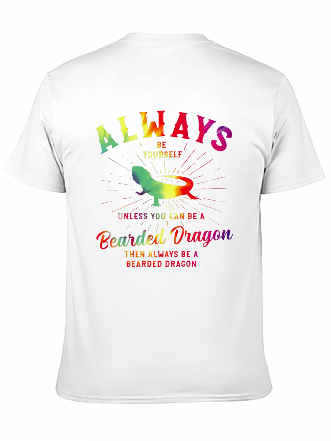 Always Be Yourself Bearded Dragon T-Shirt