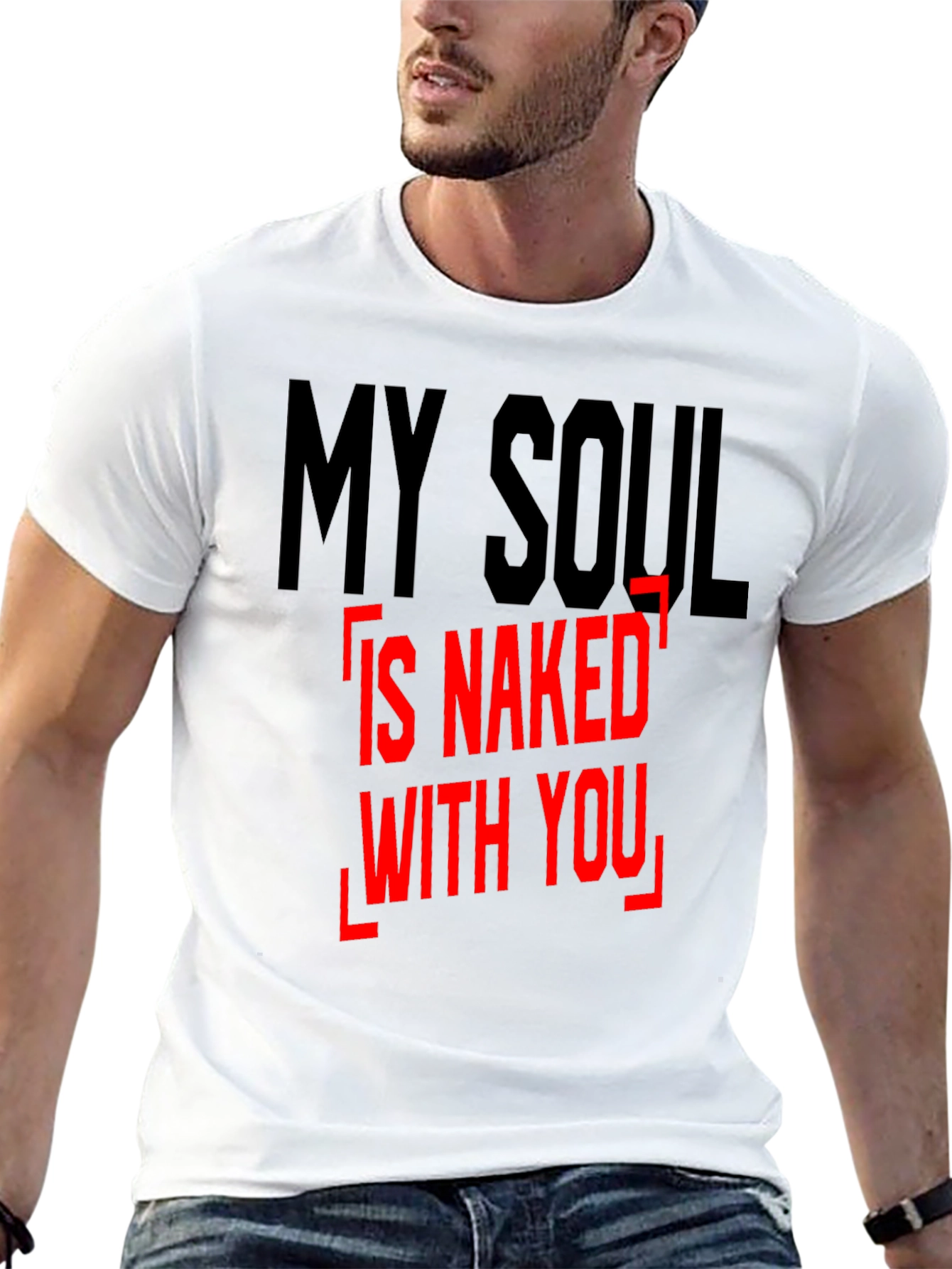 My Soul Is Naked With You - Graphic Tee