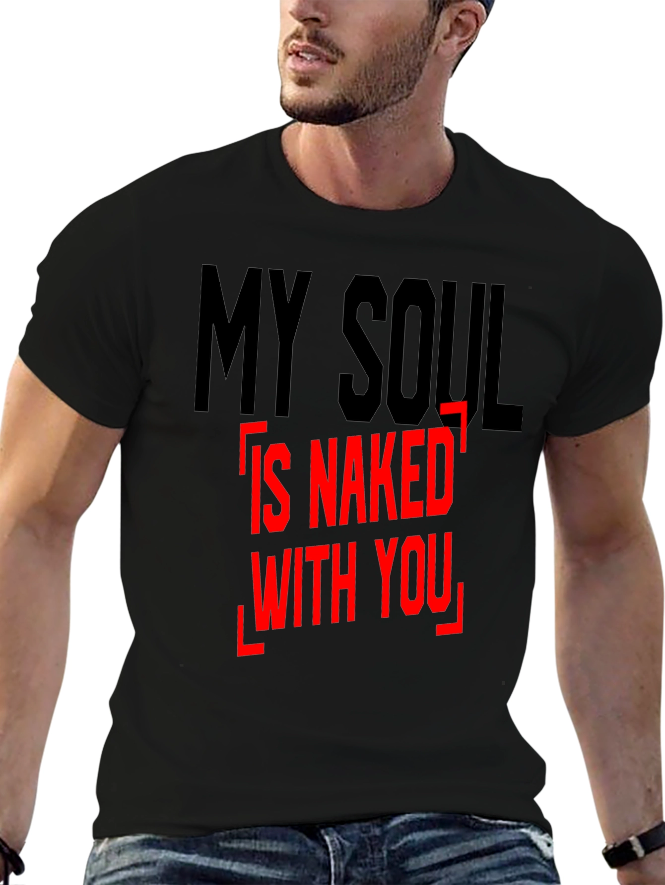 My Soul Is Naked With You - Graphic Tee