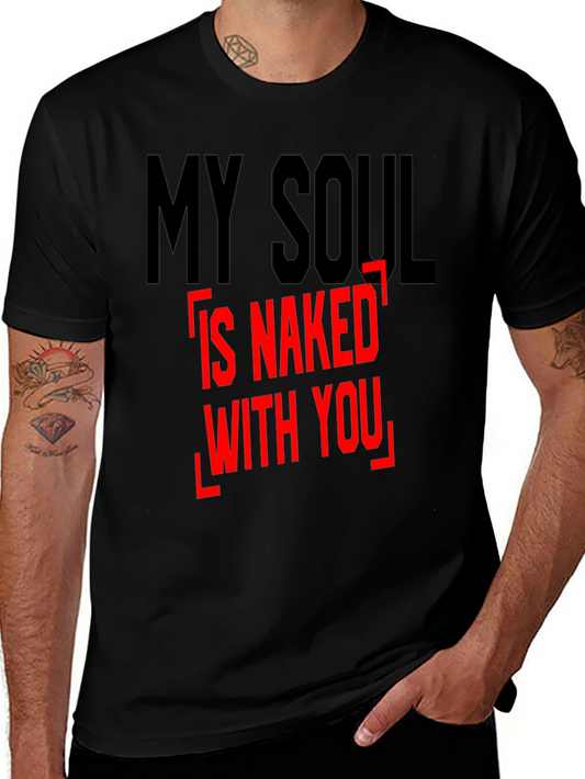 My Soul Is Naked With You - Graphic Tee