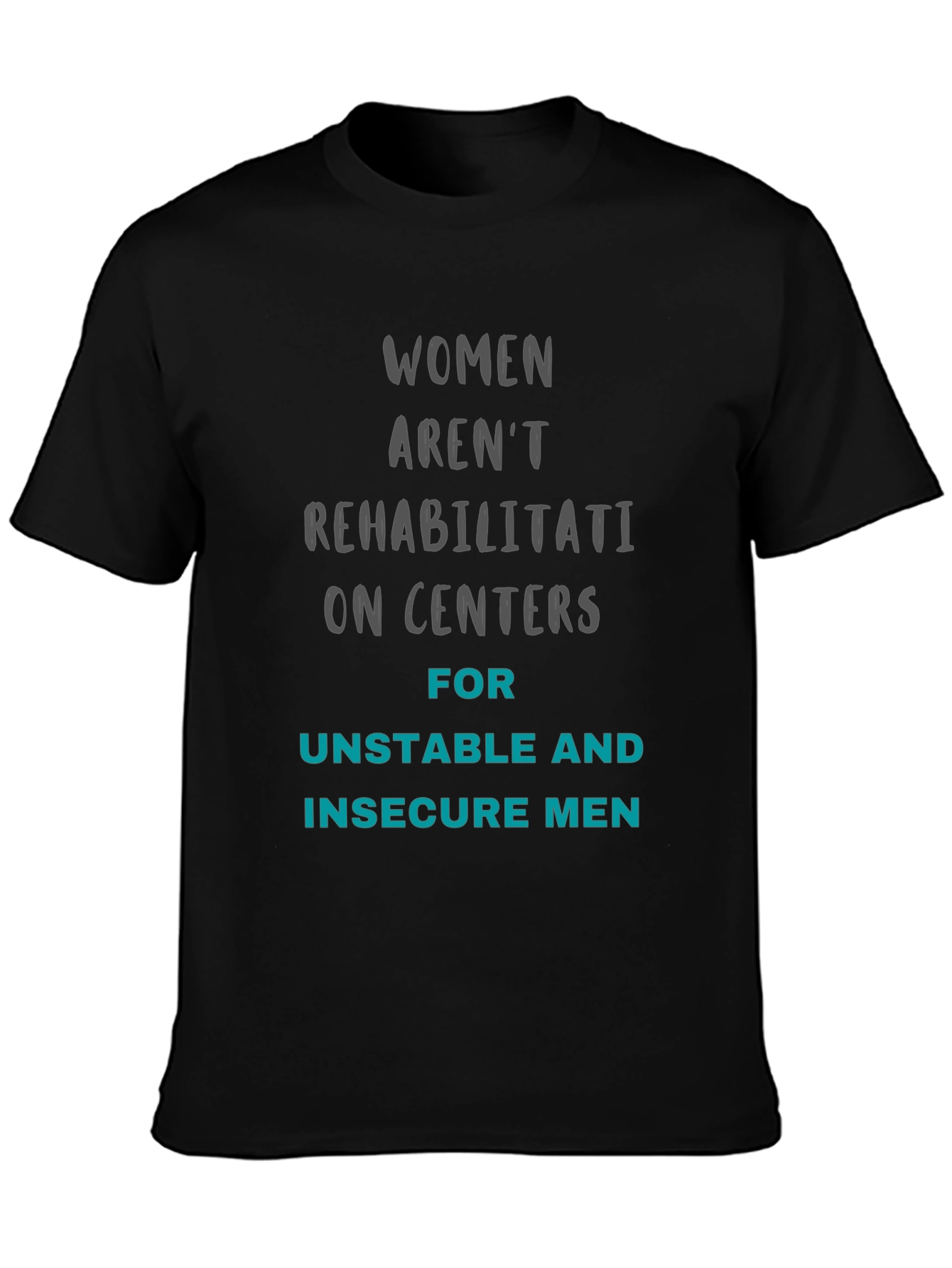 Statement T-Shirt - Women Arent Rehab Centers Tee