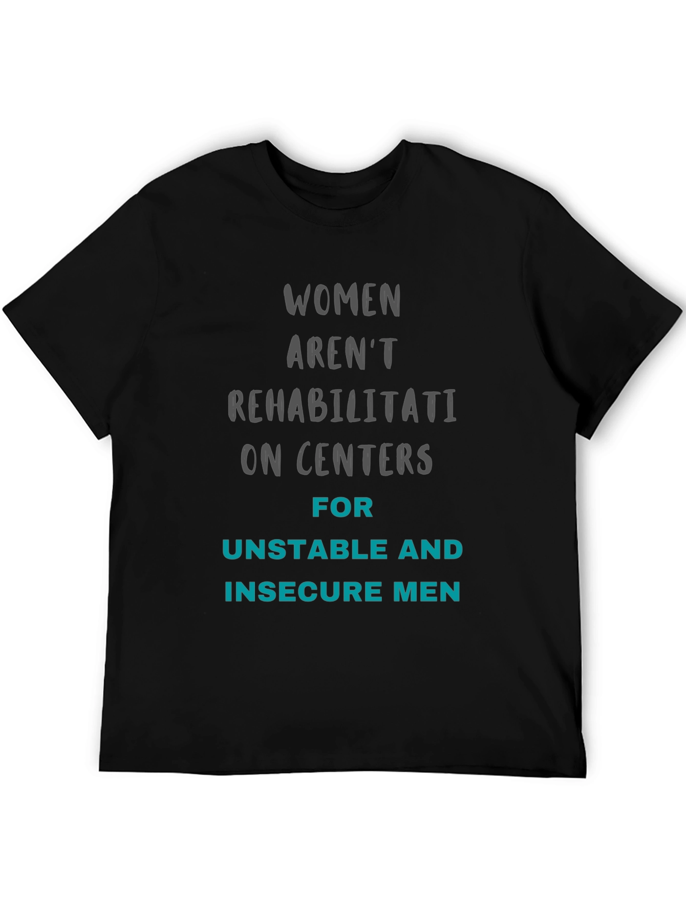 Statement T-Shirt - Women Arent Rehab Centers Tee