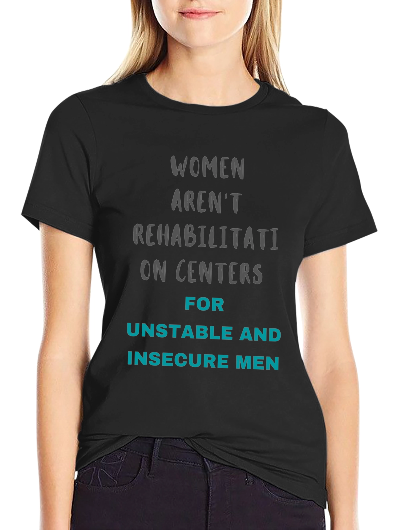 Statement T-Shirt - Women Arent Rehab Centers Tee