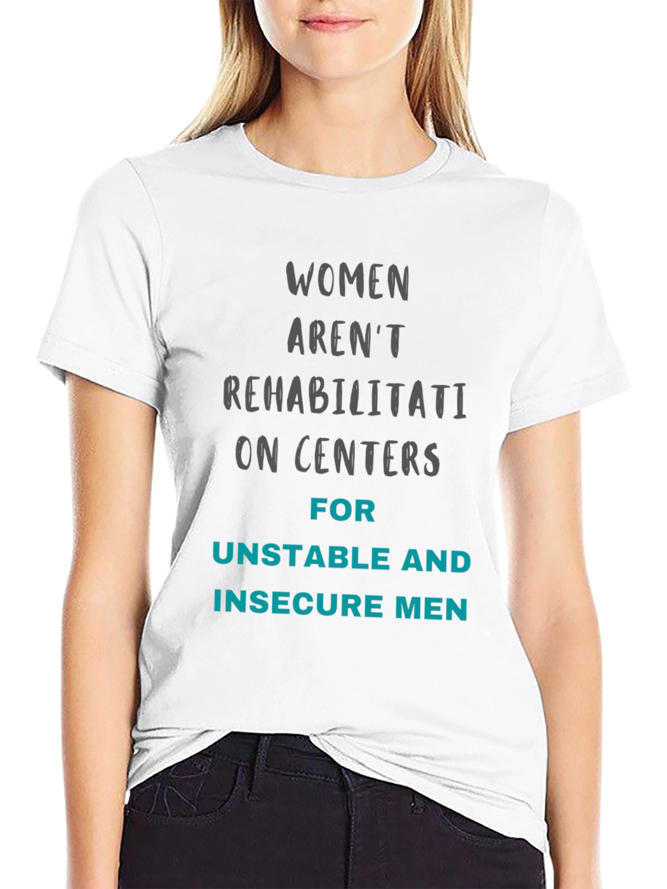 Statement T-Shirt - Women Arent Rehab Centers Tee
