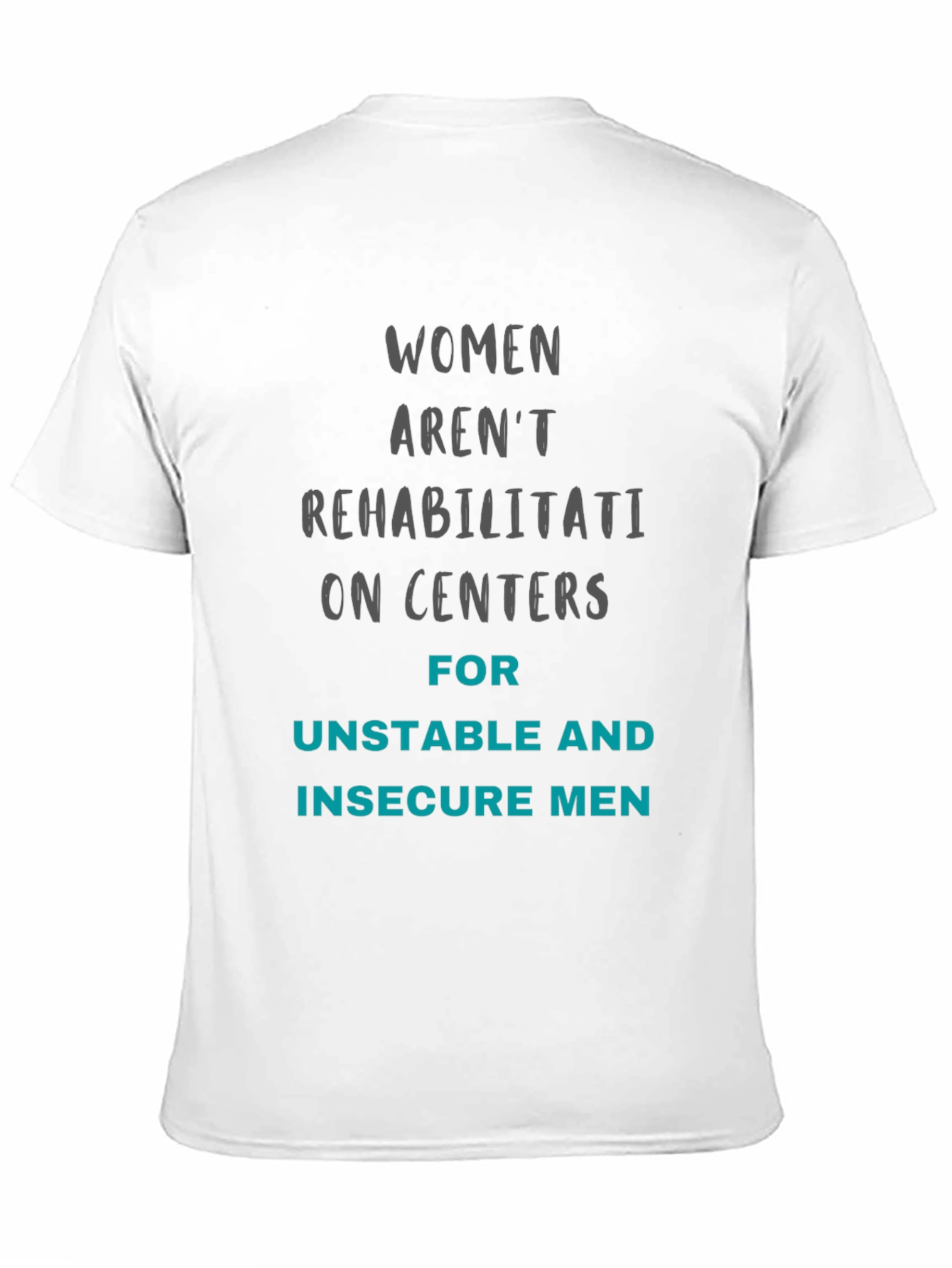 Statement T-Shirt - Women Arent Rehab Centers Tee