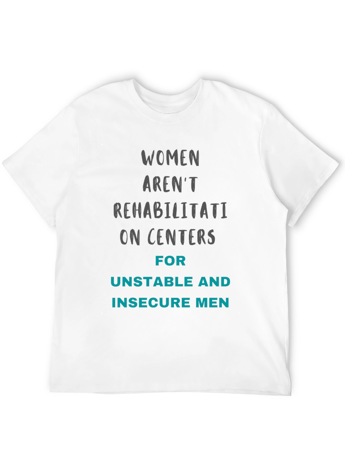 Statement T-Shirt - Women Arent Rehab Centers Tee