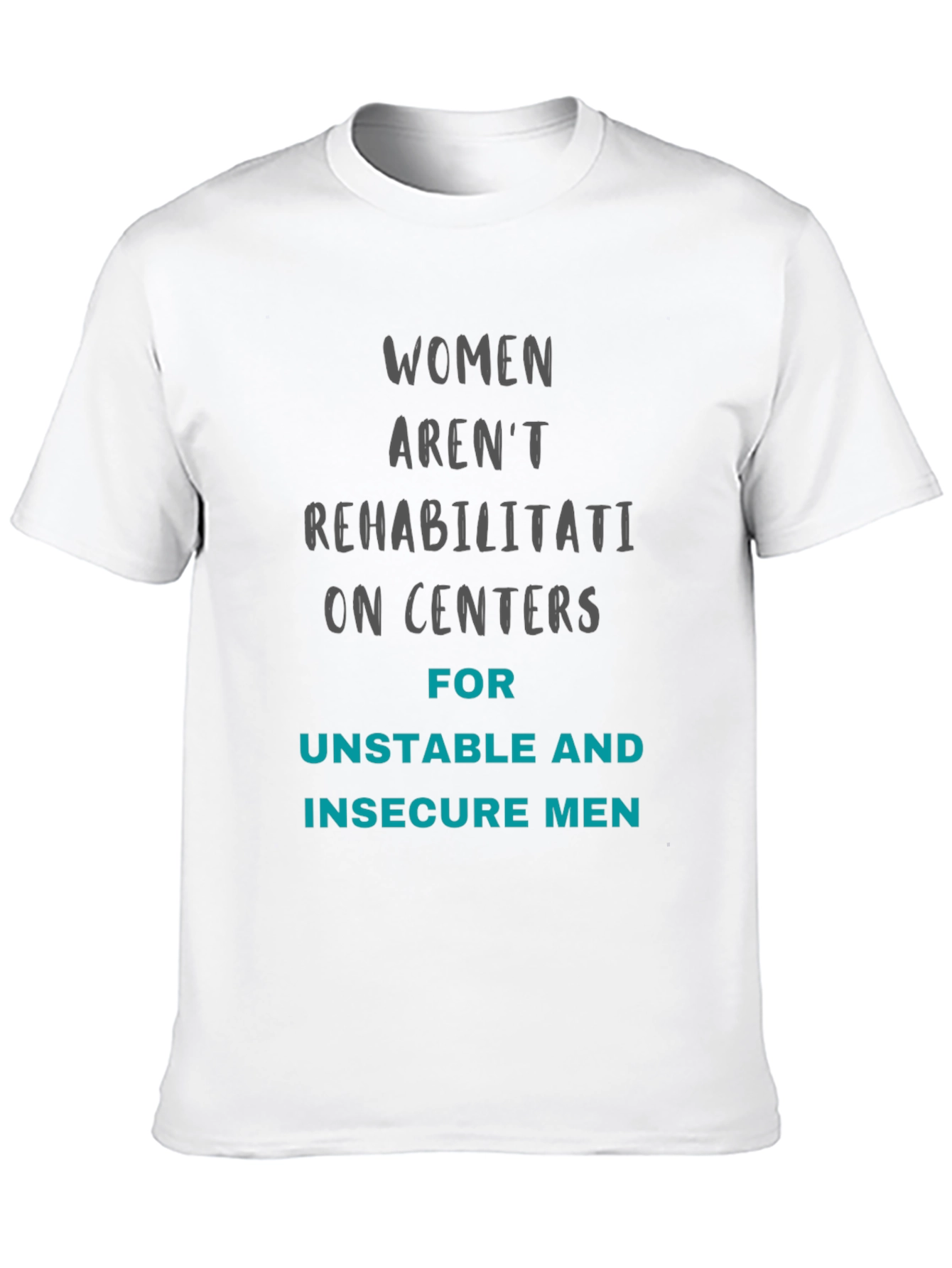 Statement T-Shirt - Women Arent Rehab Centers Tee