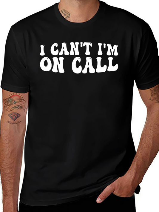I Cant Im On Call Black T-Shirt