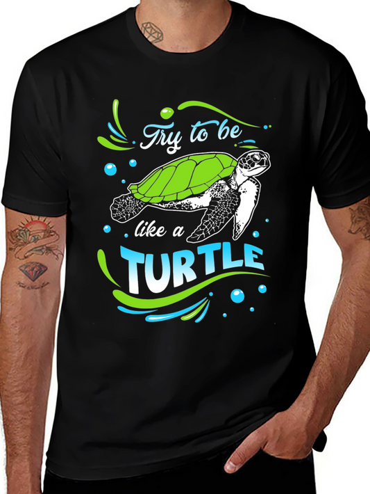 Try to Be Like a Turtle Graphic T-Shirt
