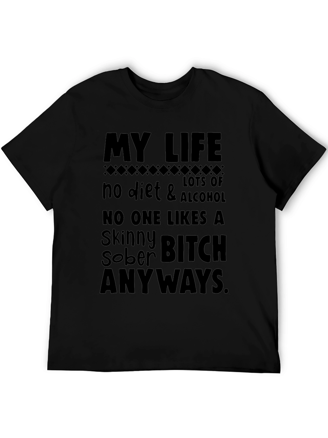 My Life No Diet & Alcohol Black T-Shirt