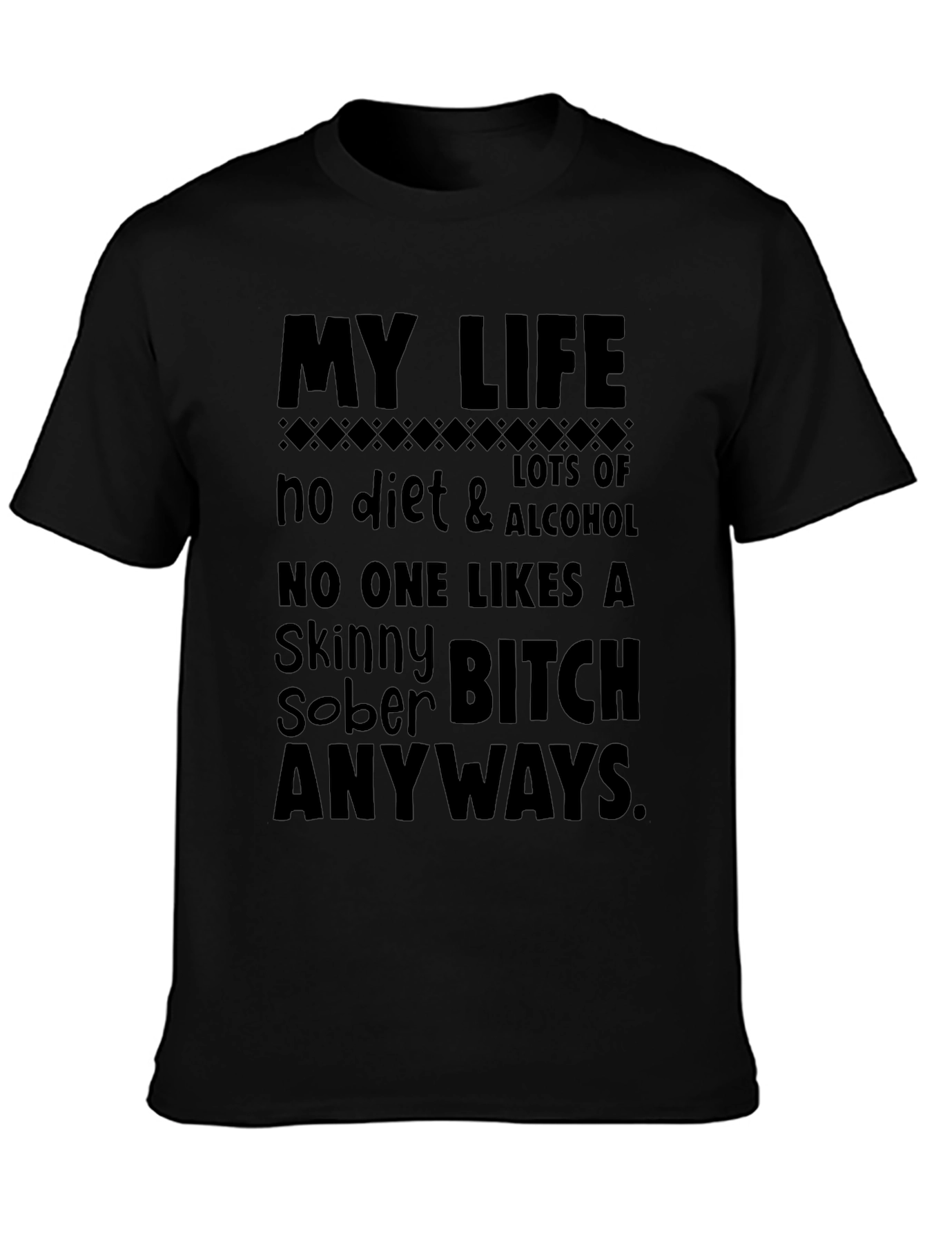 My Life No Diet & Alcohol Black T-Shirt