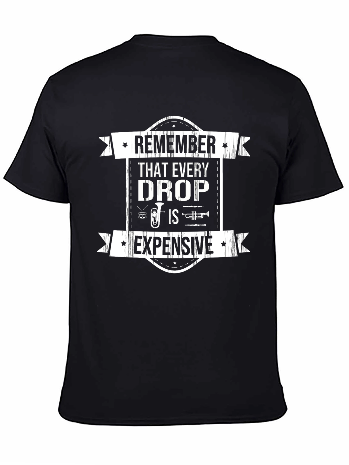 Remember That Every Drop is Expensive Black T-Shirt
