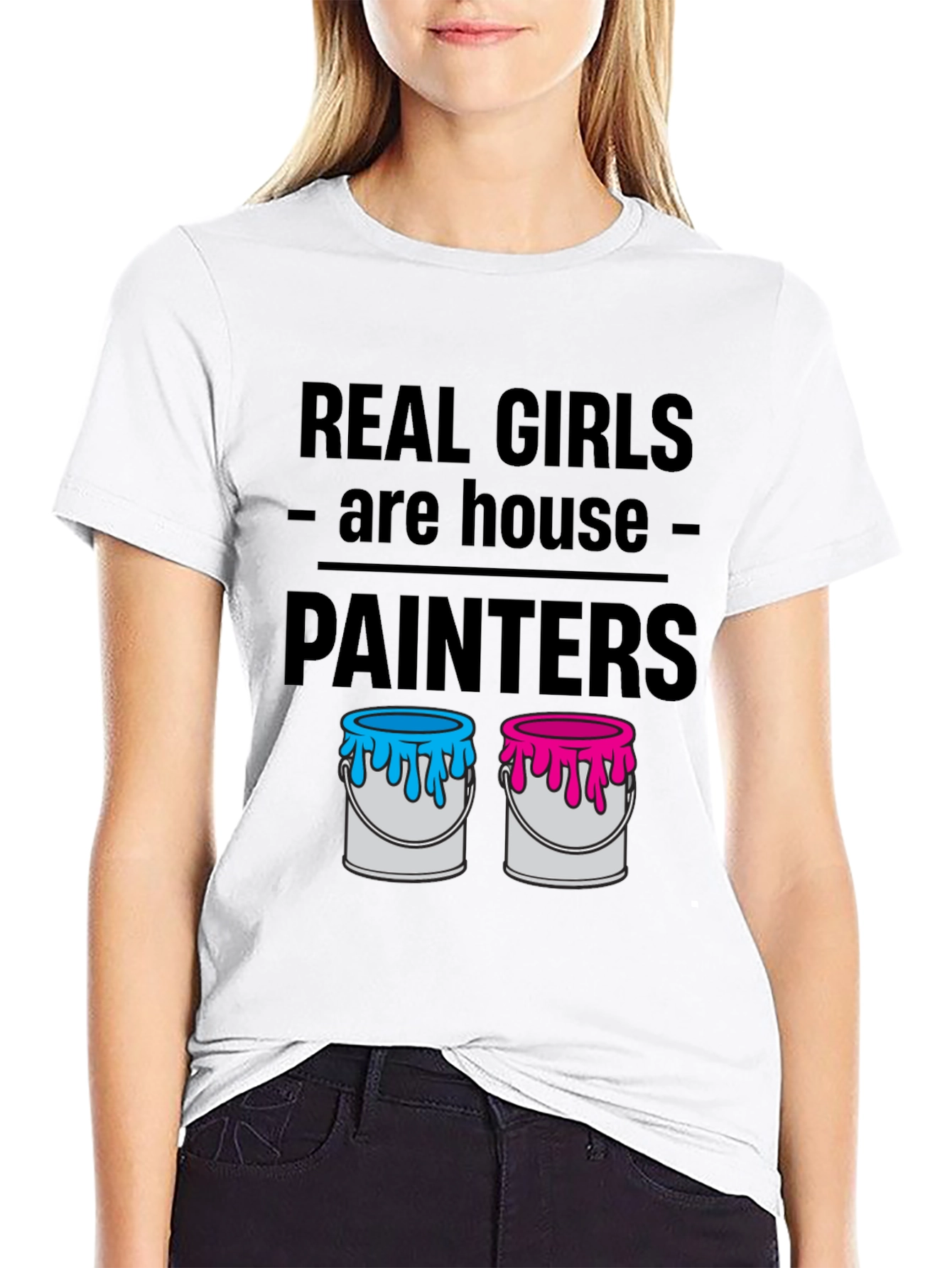 Real Girls Are House Painters T-Shirt