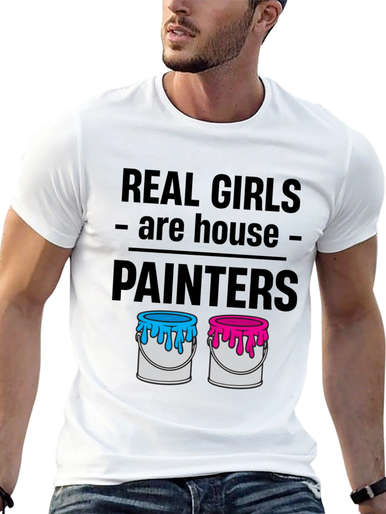Real Girls Are House Painters T-Shirt