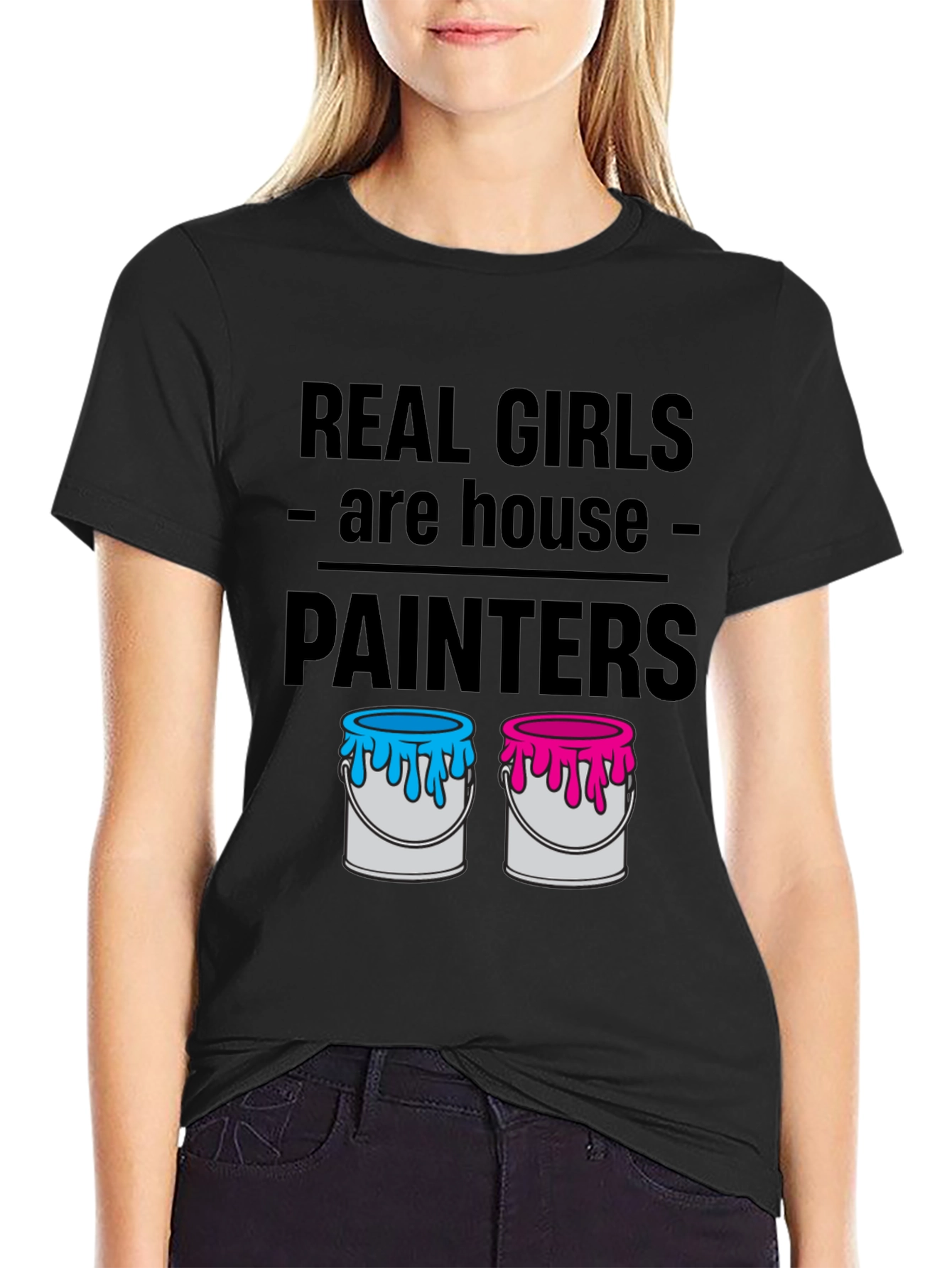 Real Girls Are House Painters T-Shirt