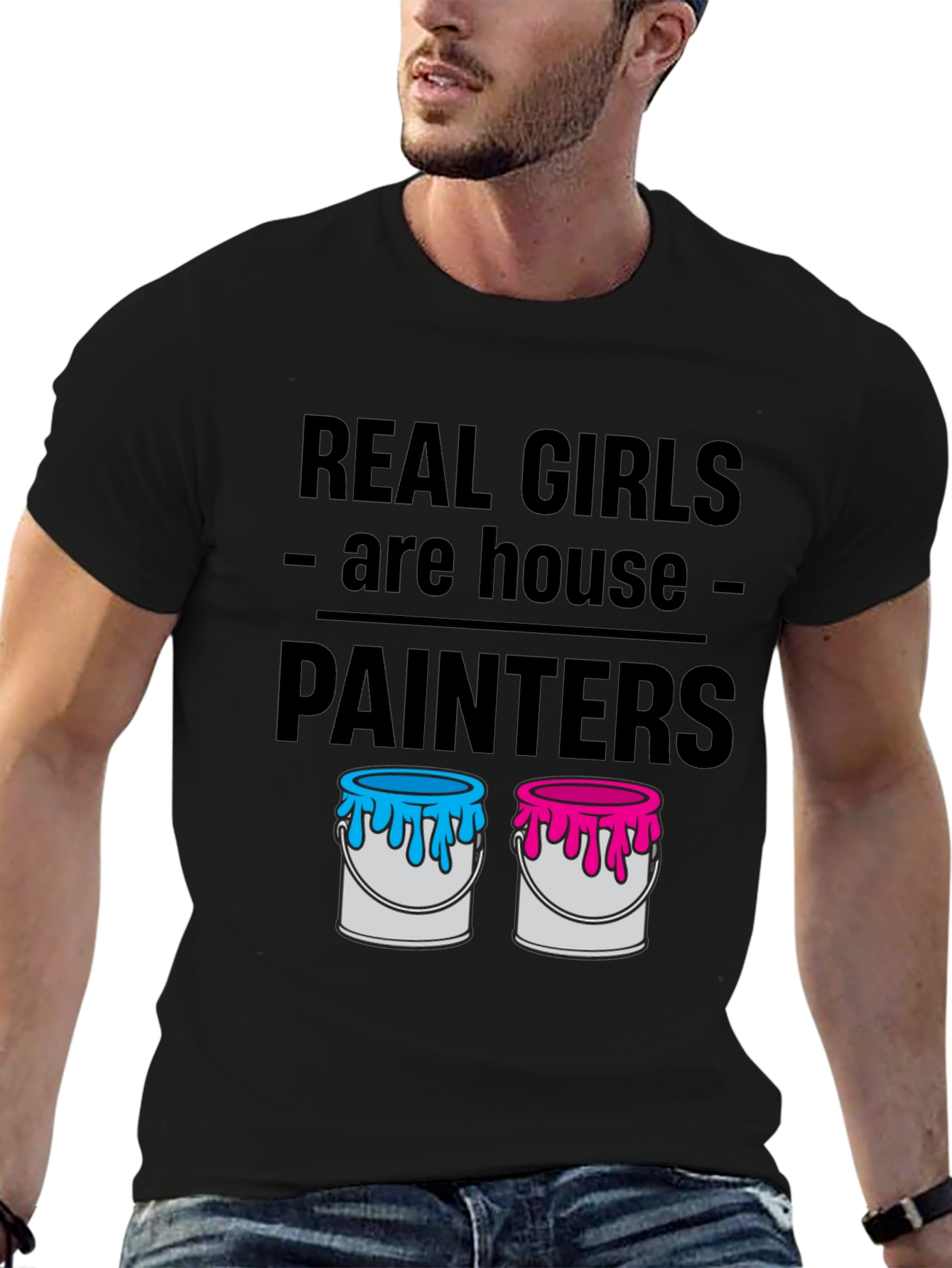 Real Girls Are House Painters T-Shirt