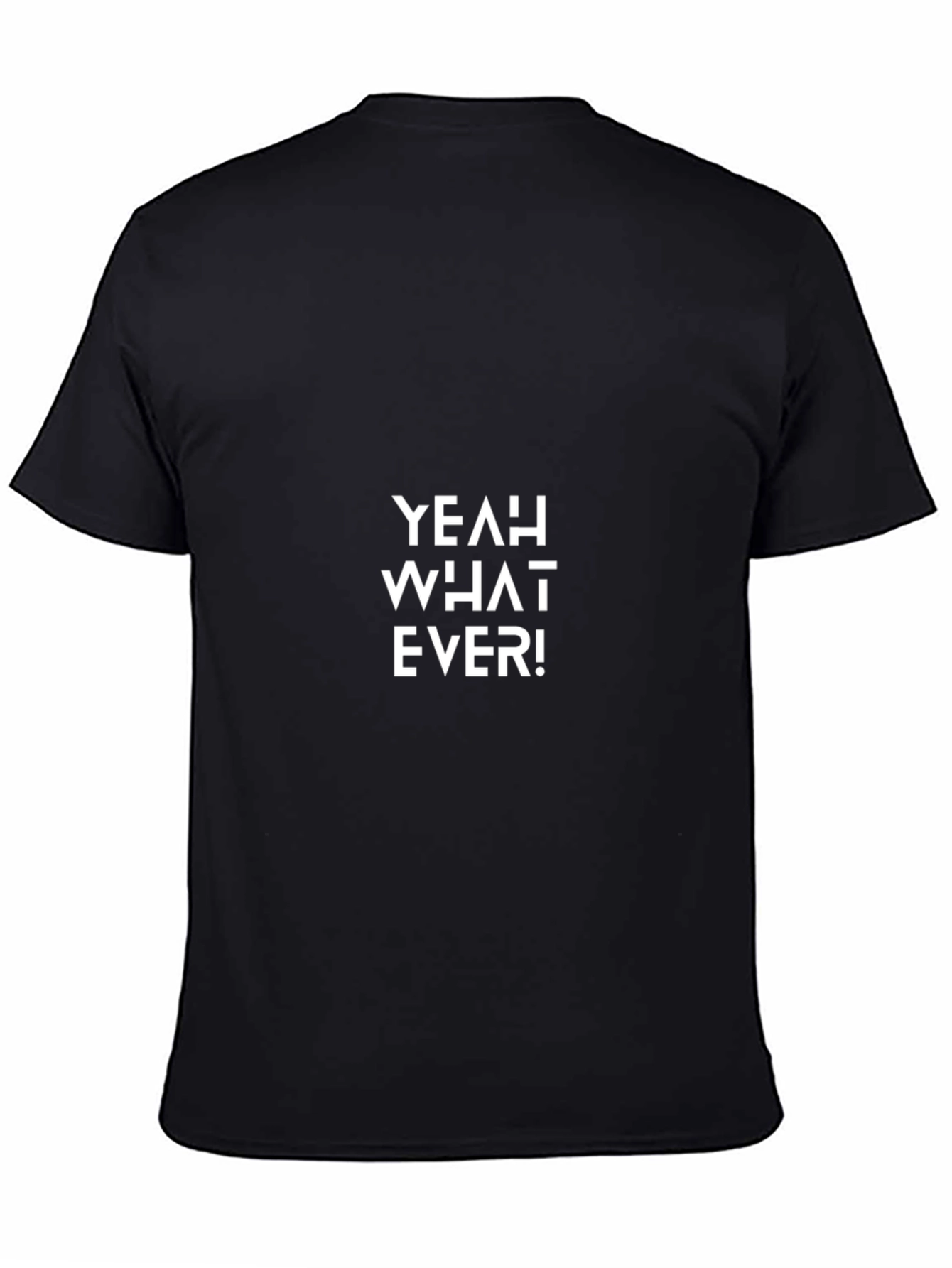 Yeah What Ever! Graphic Tee - Casual Black T-Shirt
