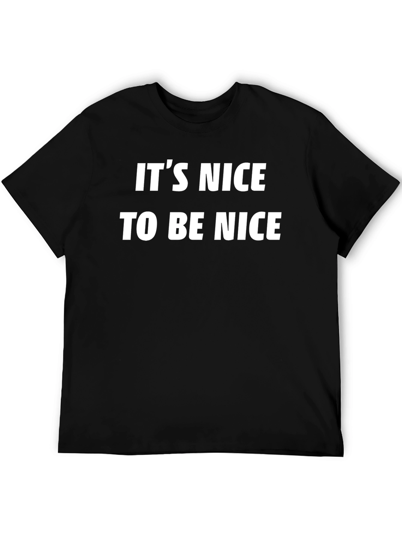 Its Nice To Be Nice Black T-Shirt