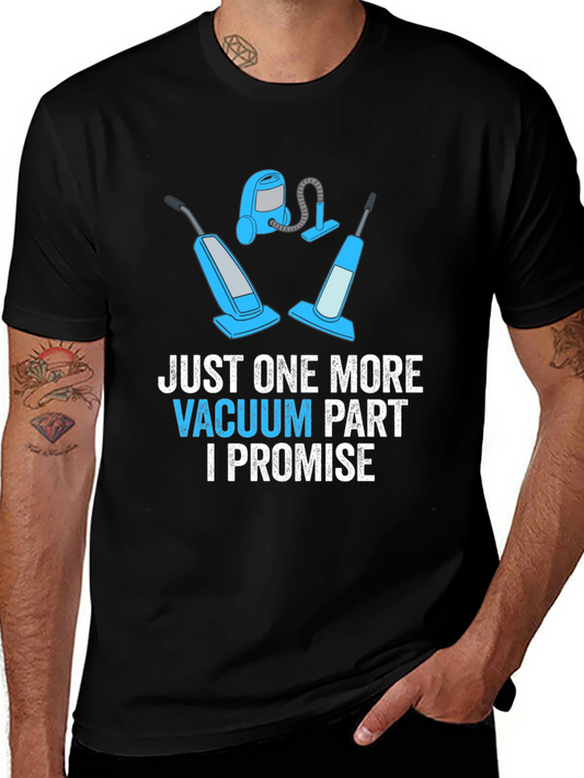 Just One More Vacuum Part Promise Graphic Tee