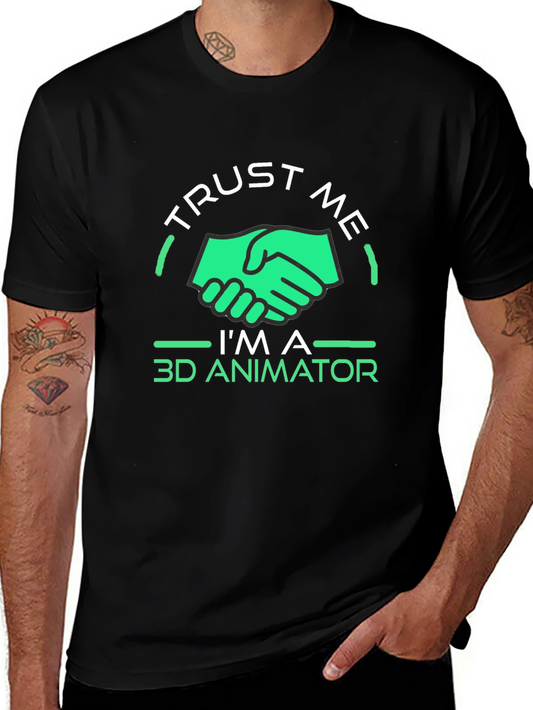 Trust Me Im a 3D Animator T-Shirt